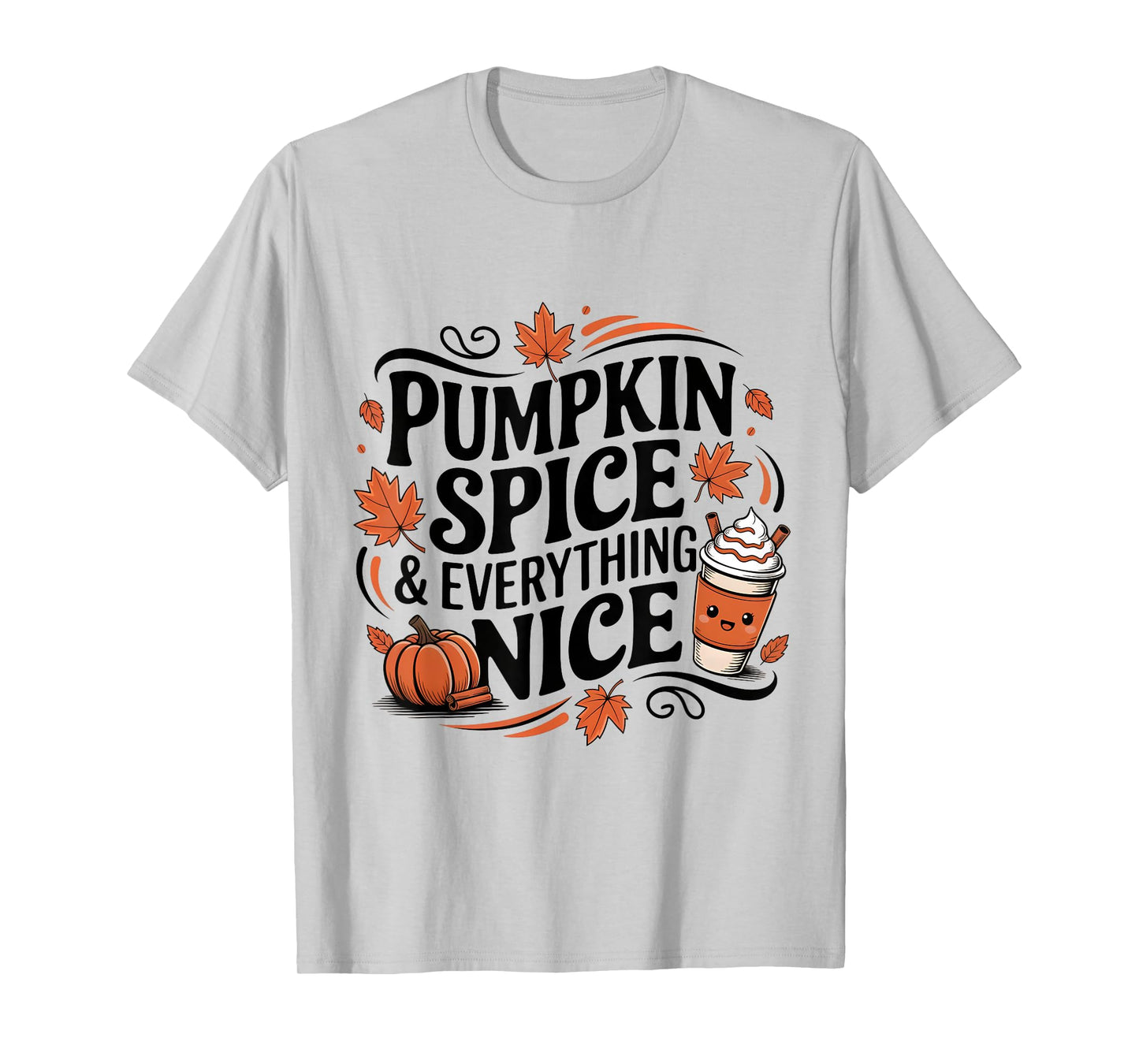 Pumpkin Spice and Everything Nice Fall Autumn Season Quote T-Shirt