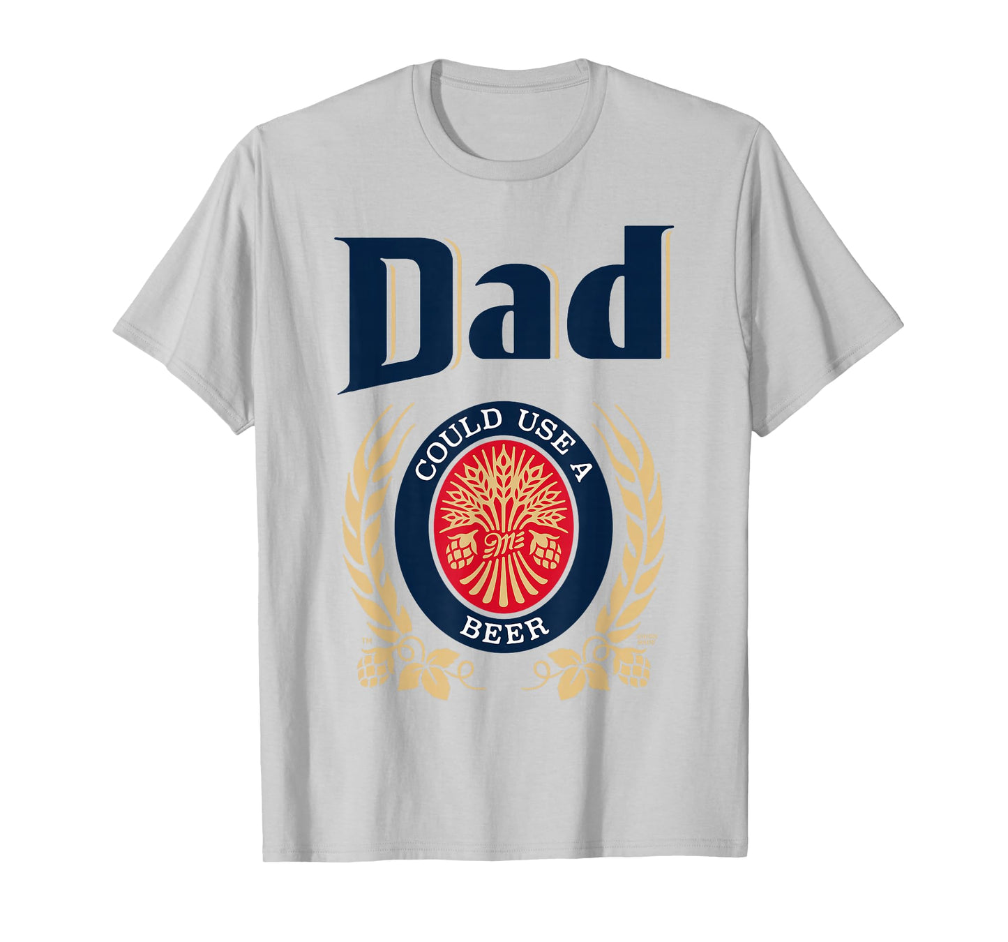 Dad Could Use A Beer T-Shirt