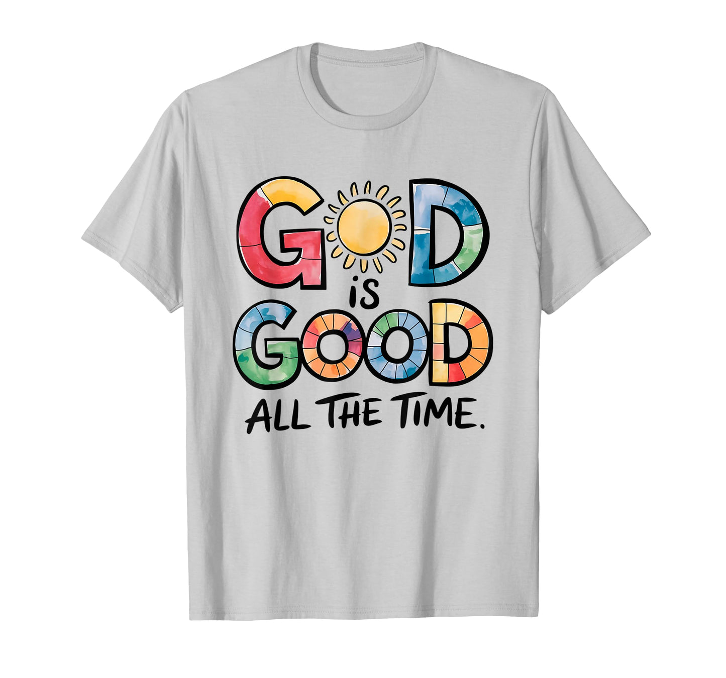 God is Good All The Time Christian Bible Verse Jesus Faith T-Shirt