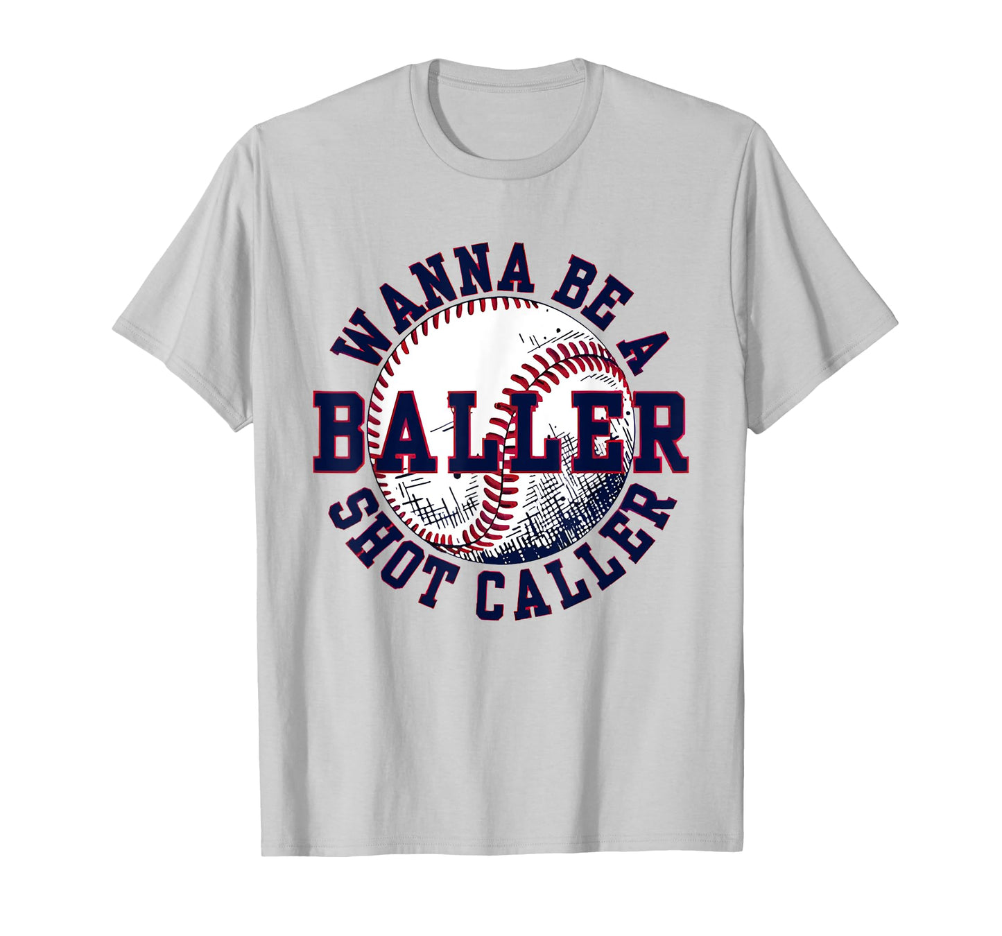 Funny Baseball Wanna Be Baller Shot Funny Caller Sayin quote T-Shirt