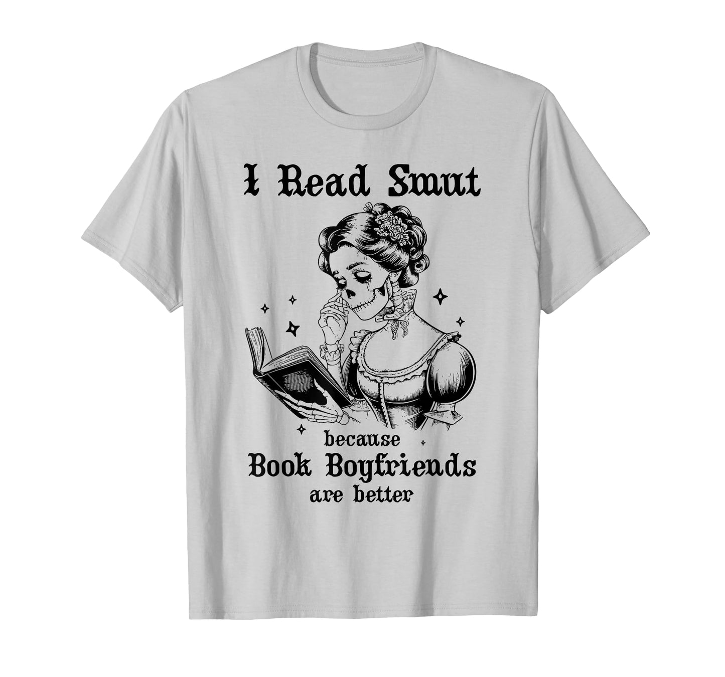 I Read Smut Book Boyfriends Smutty Books Dark Romance Reader T-Shirt