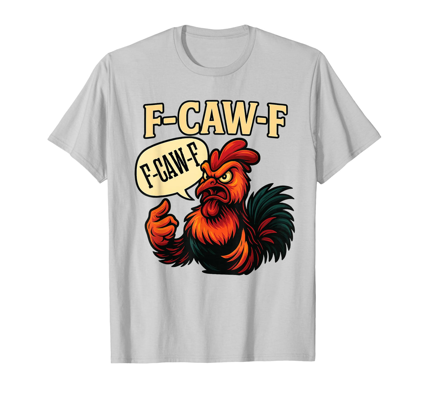 F-CAW-F Funny Angry Rooster Humor Graphic Tee T-Shirt