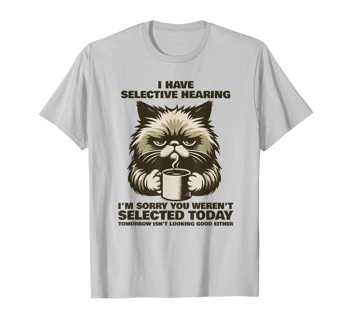 Funny Selective Hearing Cat Meme Sarcastic Humor Fans T-Shirt
