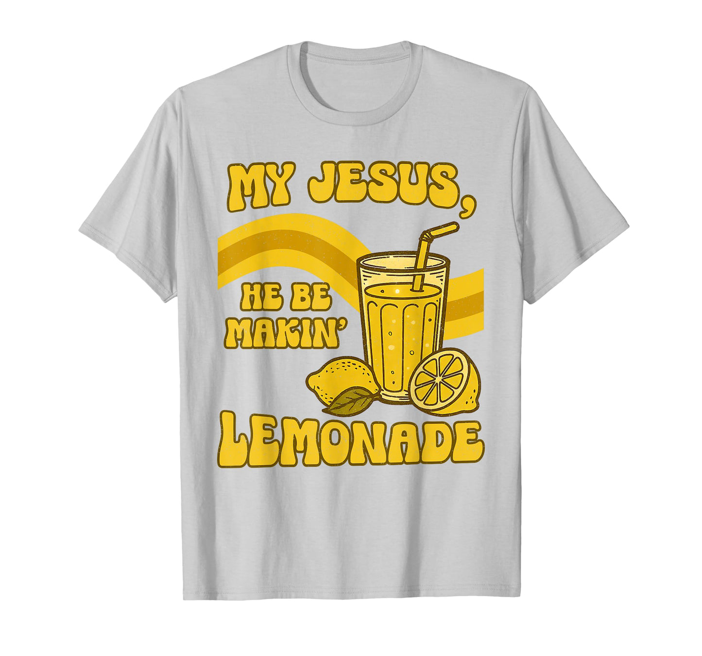 But My Jesus He Be Makin' Lemonade Christian God Faith Women T-Shirt
