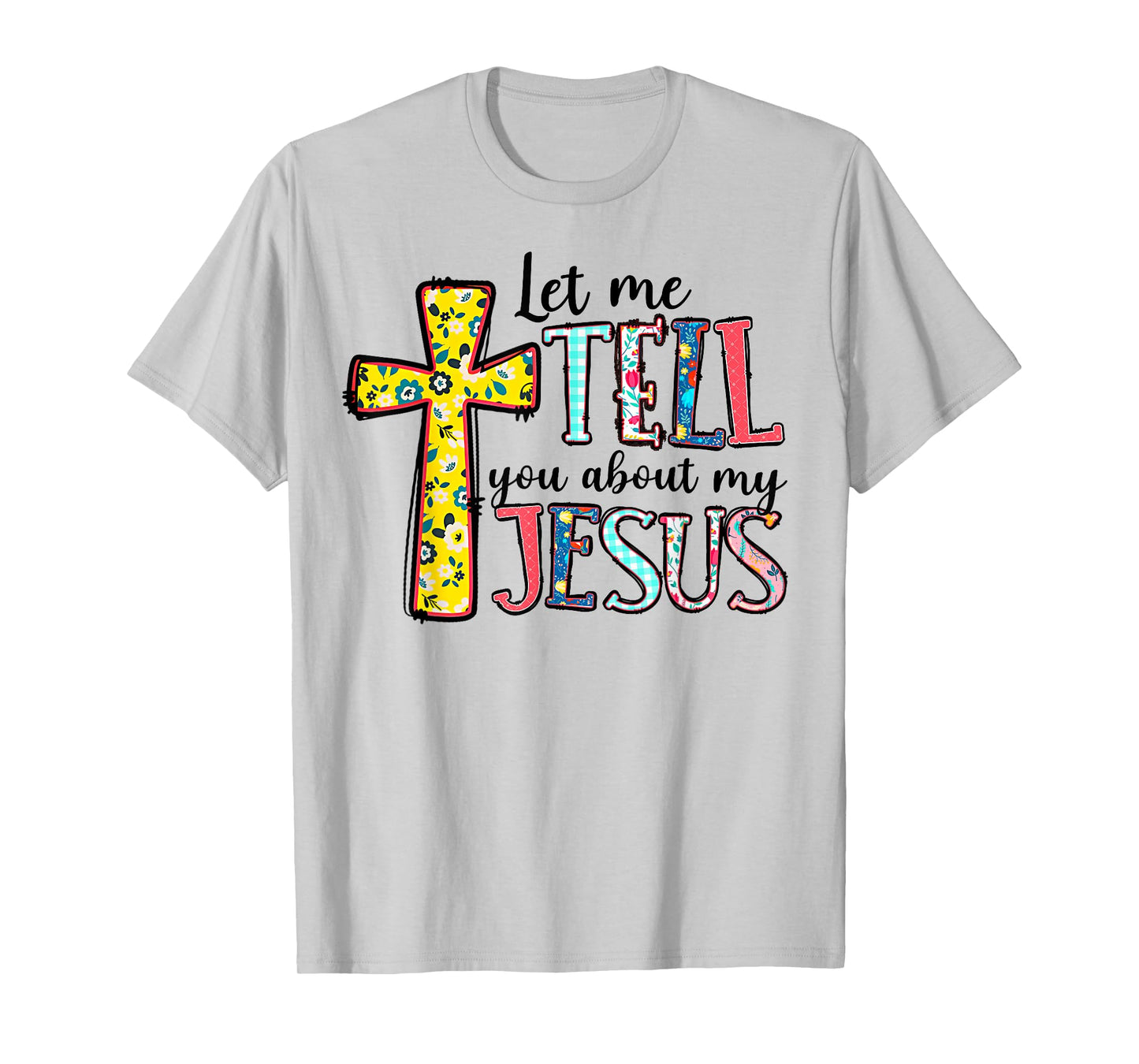 Retro Let Me Tell You About My Jesus God Religious Cross T-Shirt