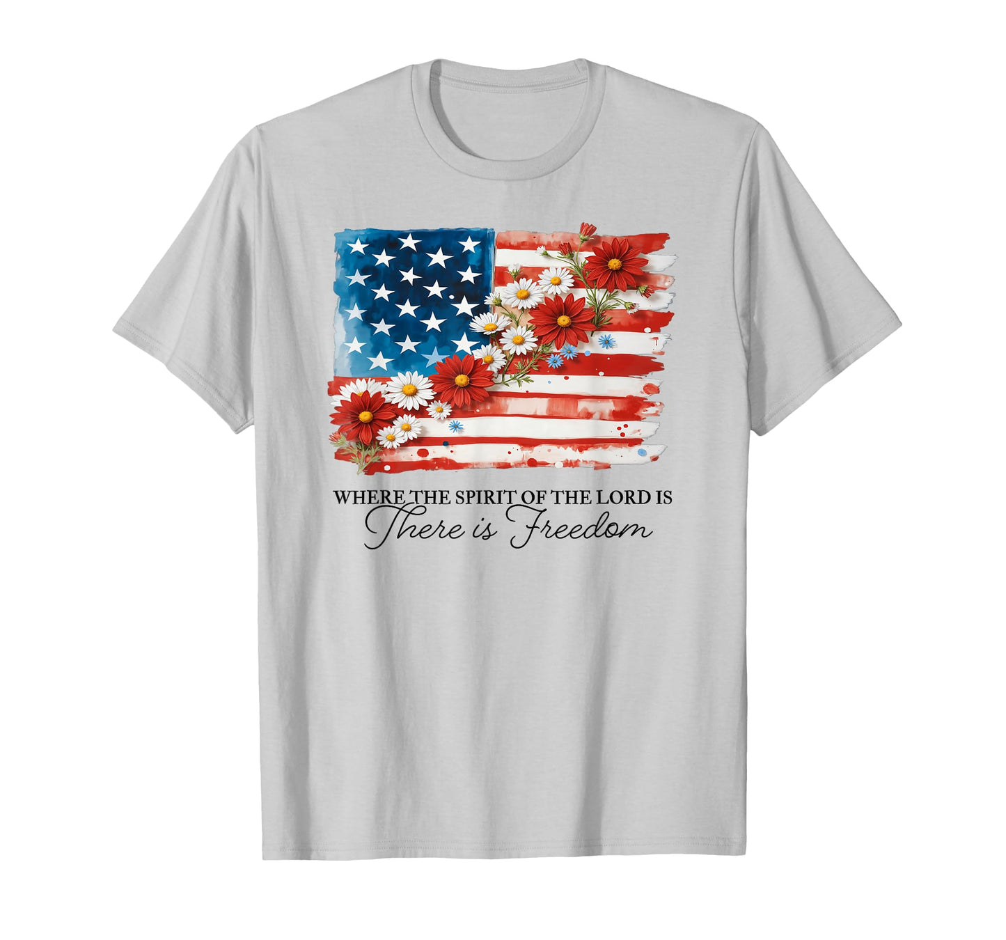 Where The Spirit Of The Lord Is There Is Freedom Floral Flag T-Shirt