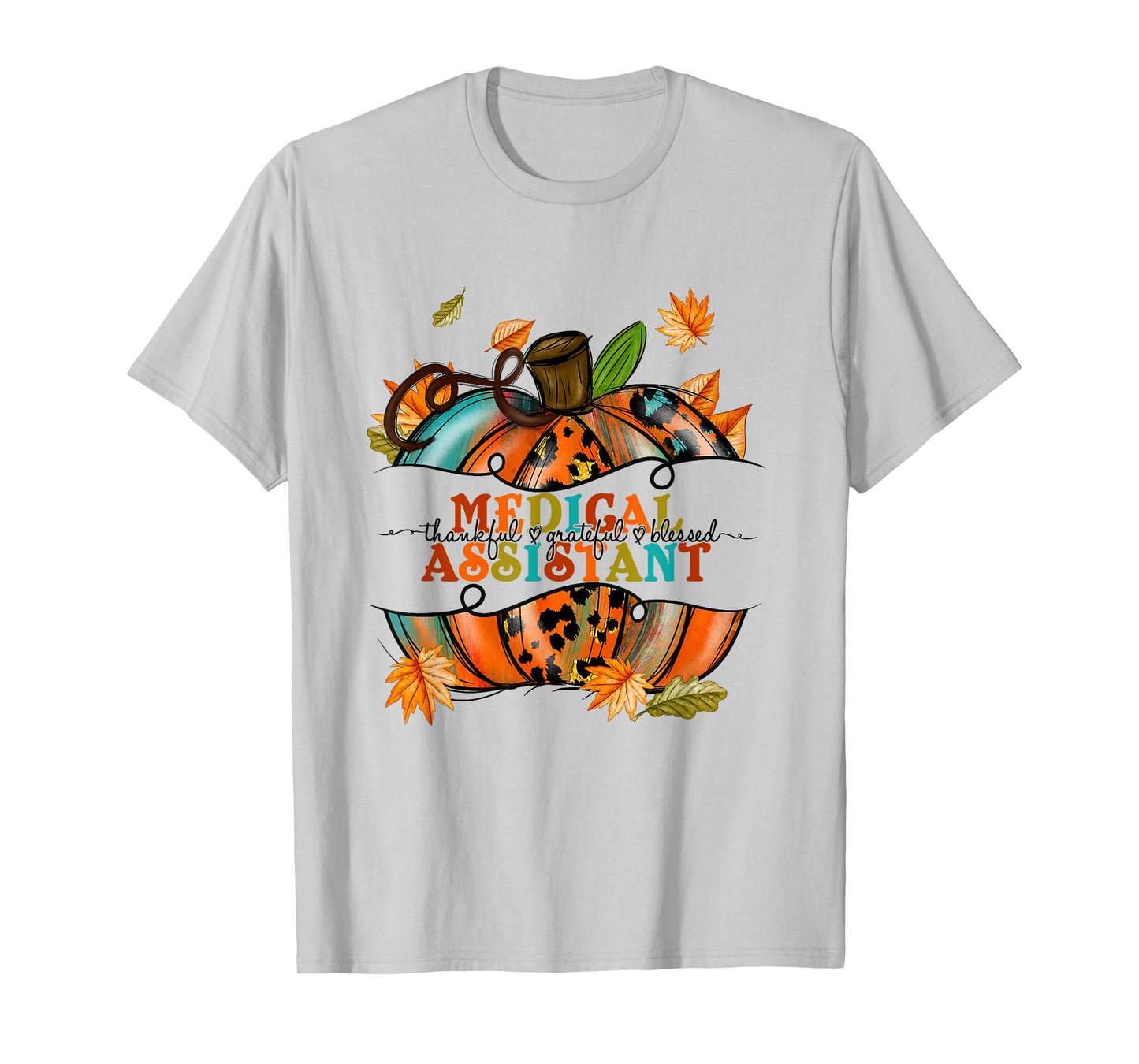 Autumn Fall Tees Medical Assistant Thankful Grateful Blessed T-Shirt