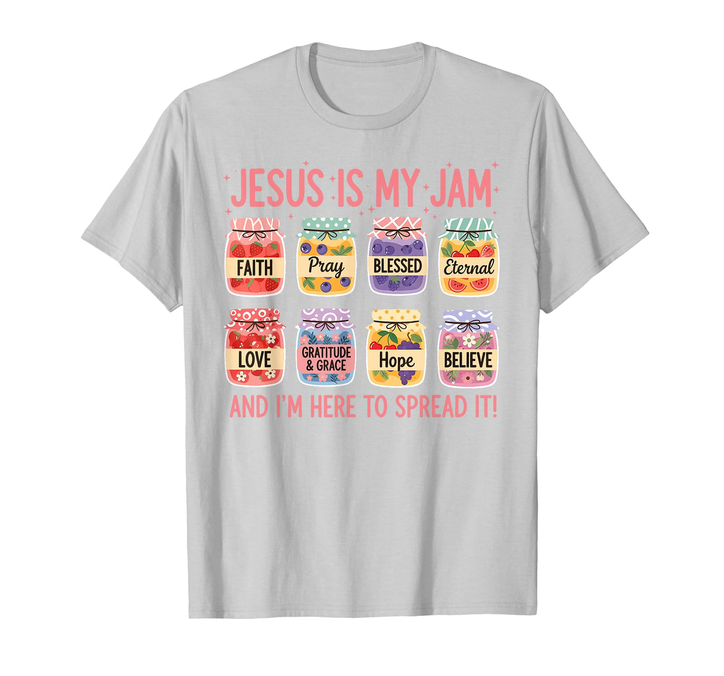 Jesus is My Jam I'm Here to Spread It Christian Faith God T-Shirt