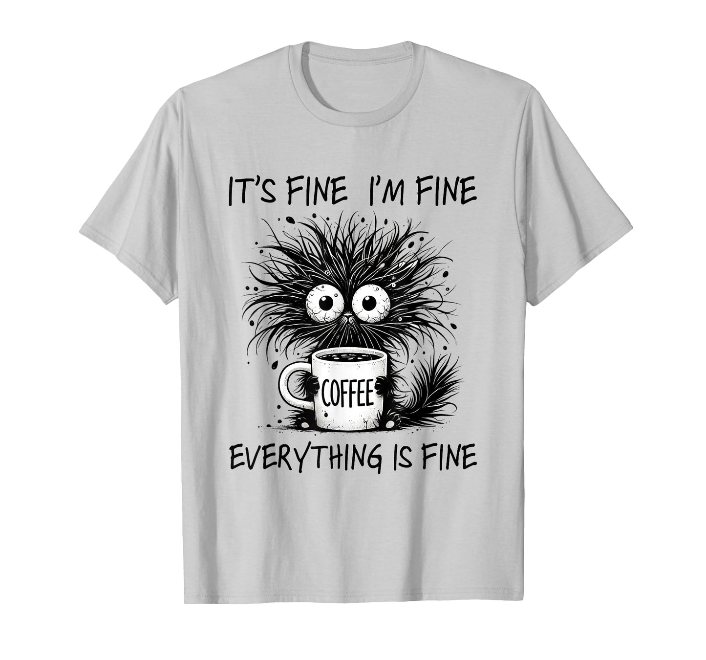 Funny Cat Lover It's Fine I'm Fine Everything Is Fine T-Shirt for Men Women