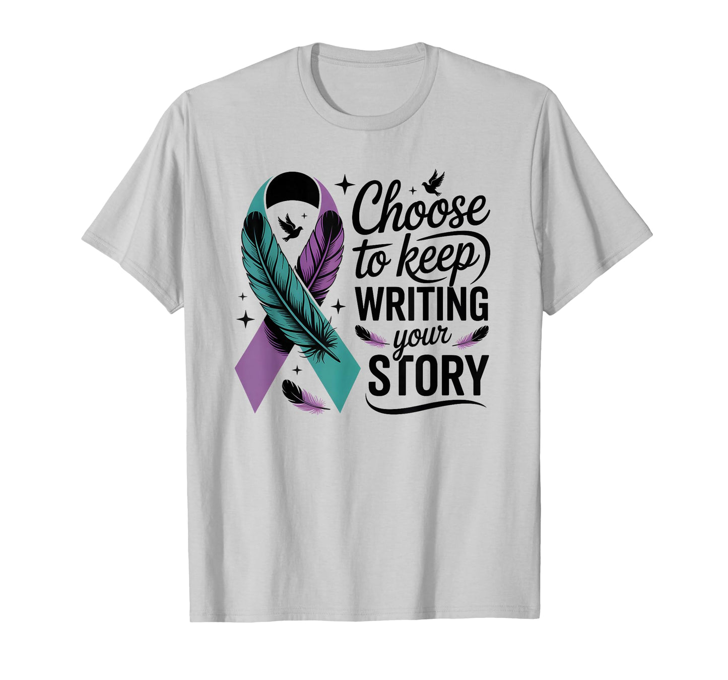 Choose to Keep Writing Your Story Inspirational Quote T-Shirt