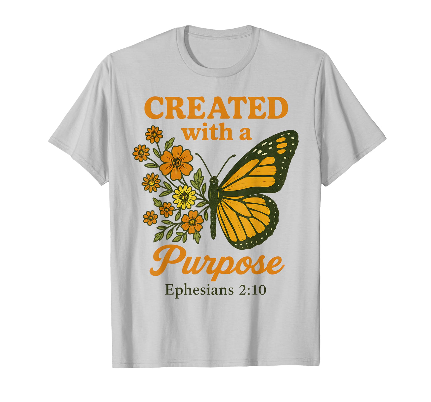 Created with A Purpose Ephesians 2 10 Bible Verse Butterfly T-Shirt