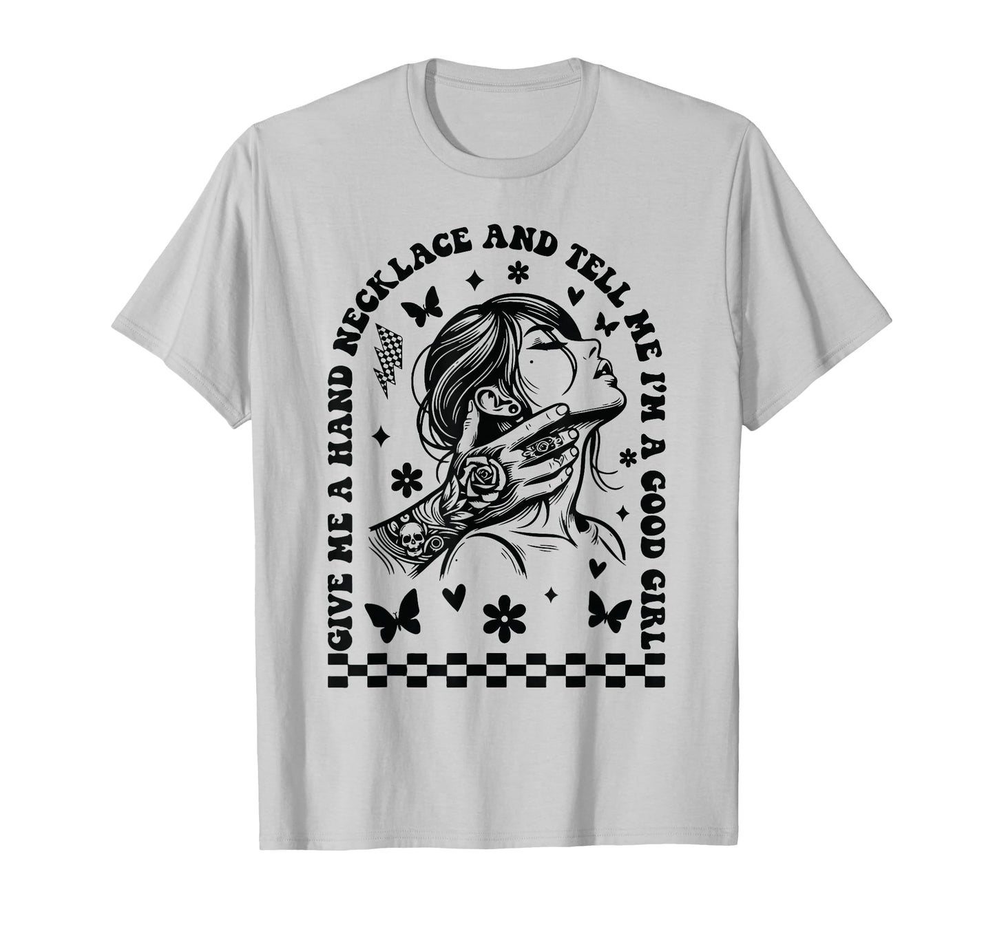 Give Me A Hand Necklace And Tell Me I'm A Good Girl T-Shirt