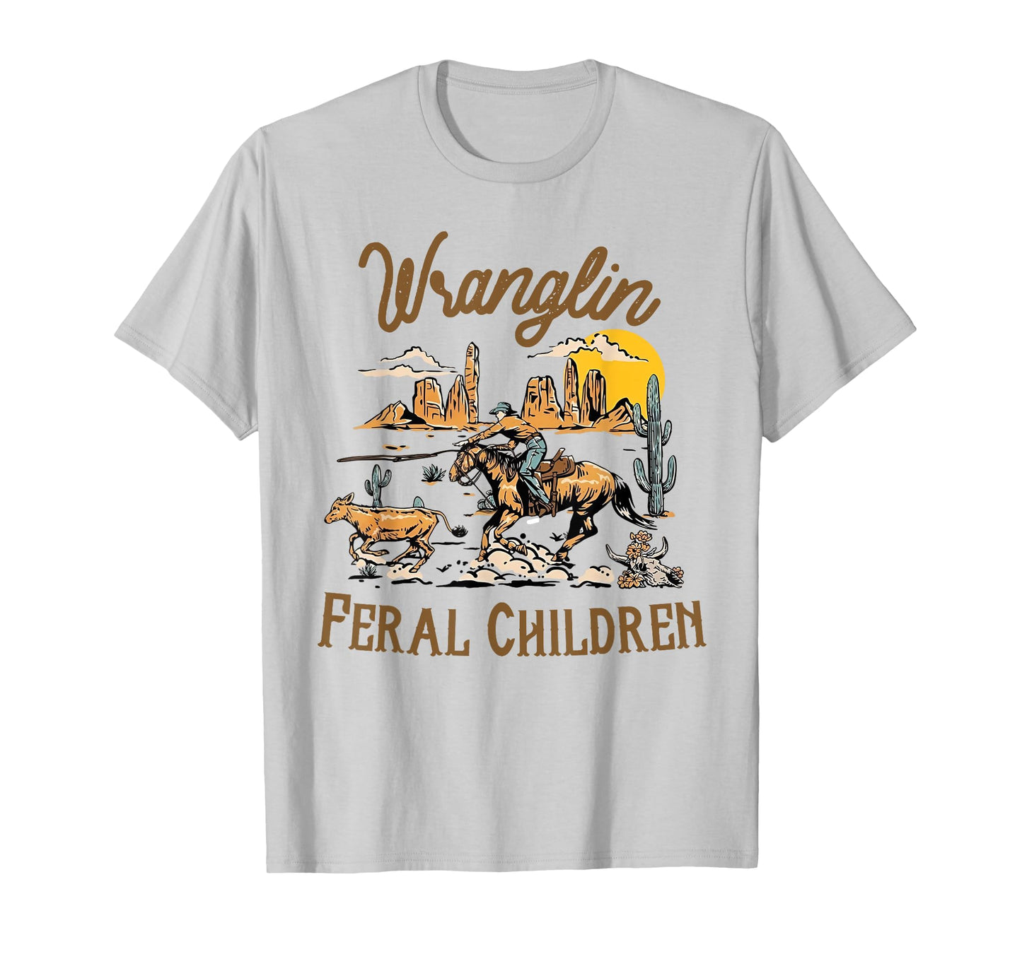 Wrangling Feral Children Quote Humor Cowboy Kids Boys Retro T-Shirt