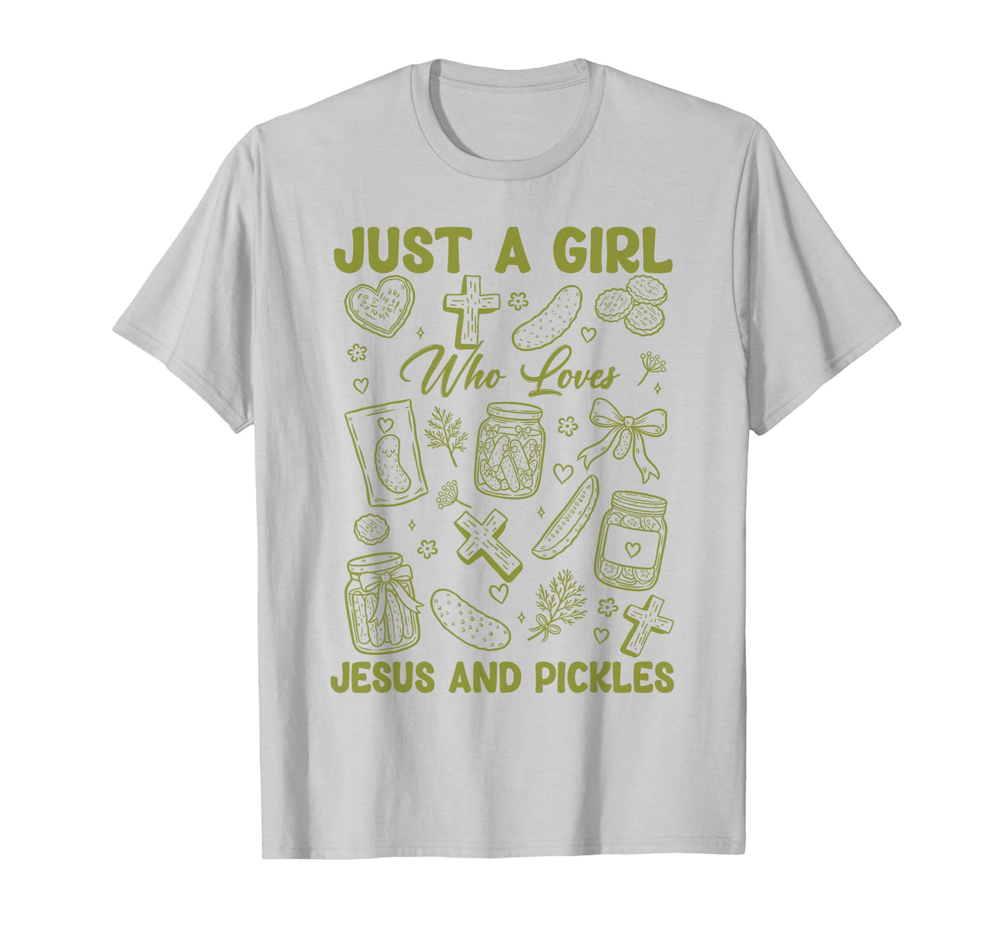 Just A Girl Who Loves Jesus and Pickles Funny Pickles Jesus T-Shirt