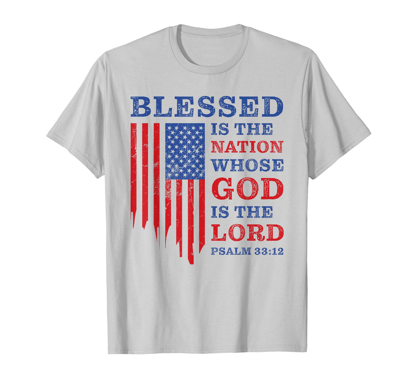 Blessed is the Nation – Christian Patriotic USA Psalm 33:12 T-Shirt