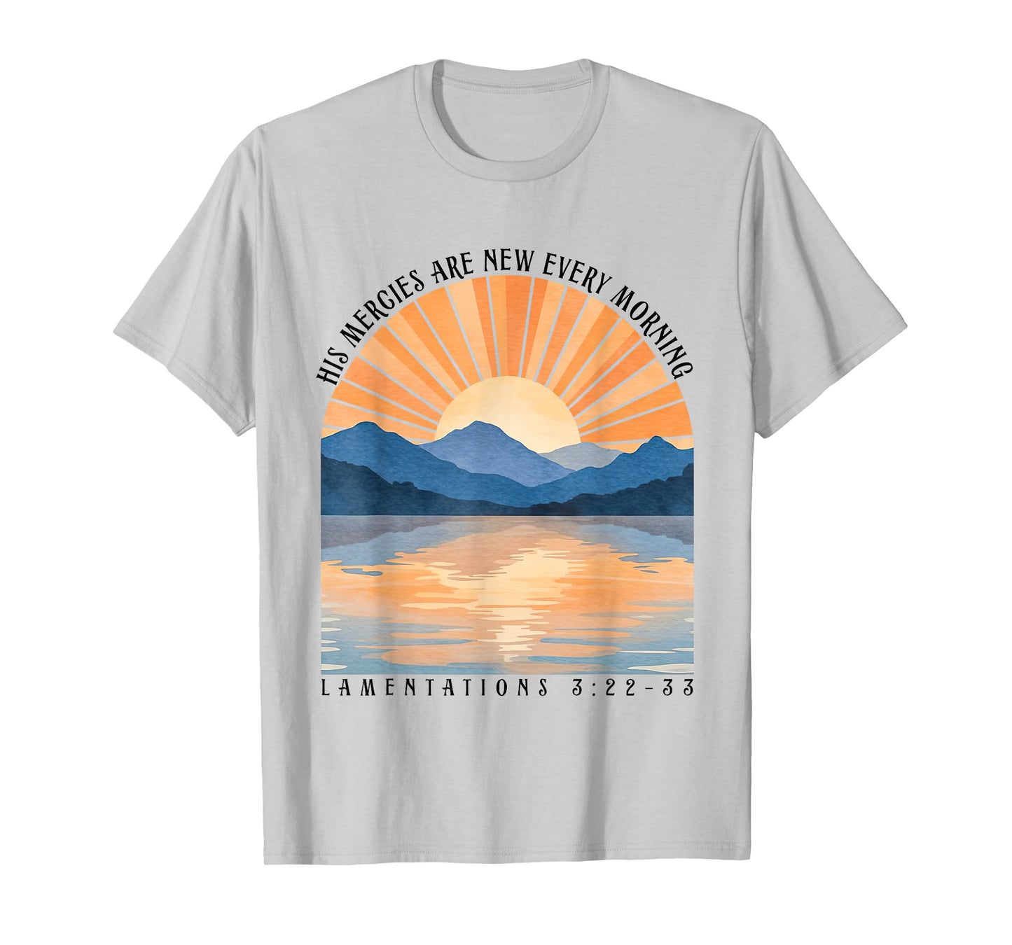 His Mercies Are New Every Morning Bible Verse Faith-Based T-Shirt