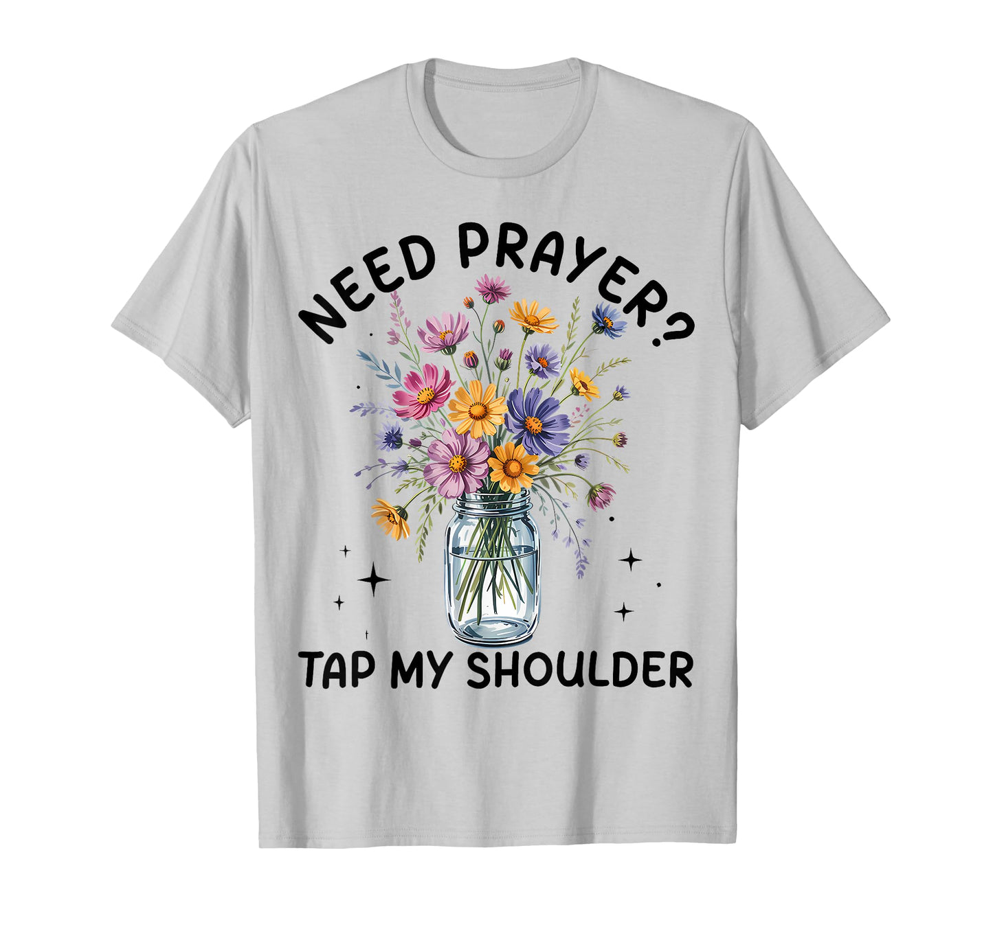 Need Prayer Tap My Shoulder Christian Men Women T-Shirt
