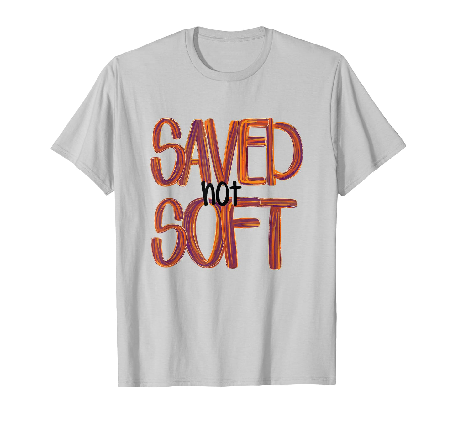 Saved, Not Soft, Saved by Grace, Christian Faith Gospel Gift T-Shirt