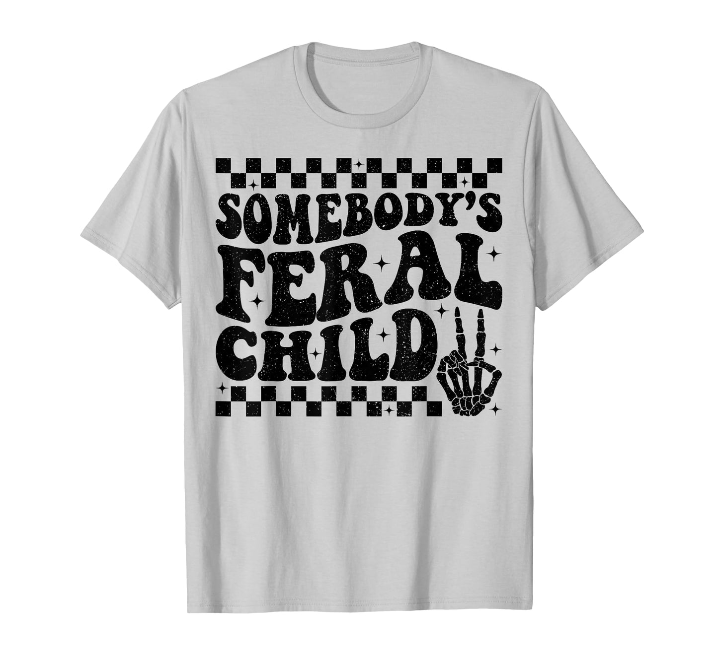 Somebody's Feral Child Toddler Girl and Boy Funny Quotes T-Shirt