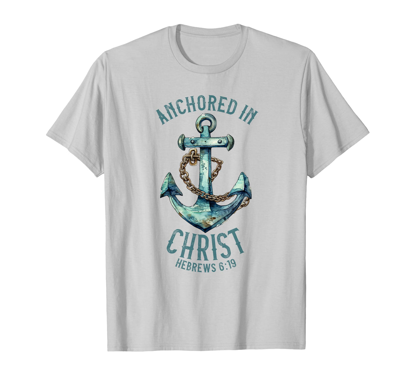 Anchored in Christ - Hebrews 6:19 T-Shirt