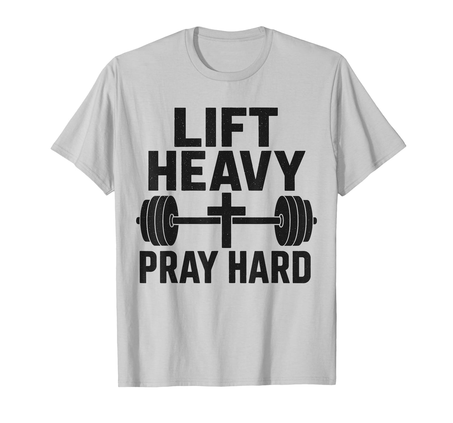 Lift Heavy Pray Hard Gym Workout Religious Christian Faith T-Shirt