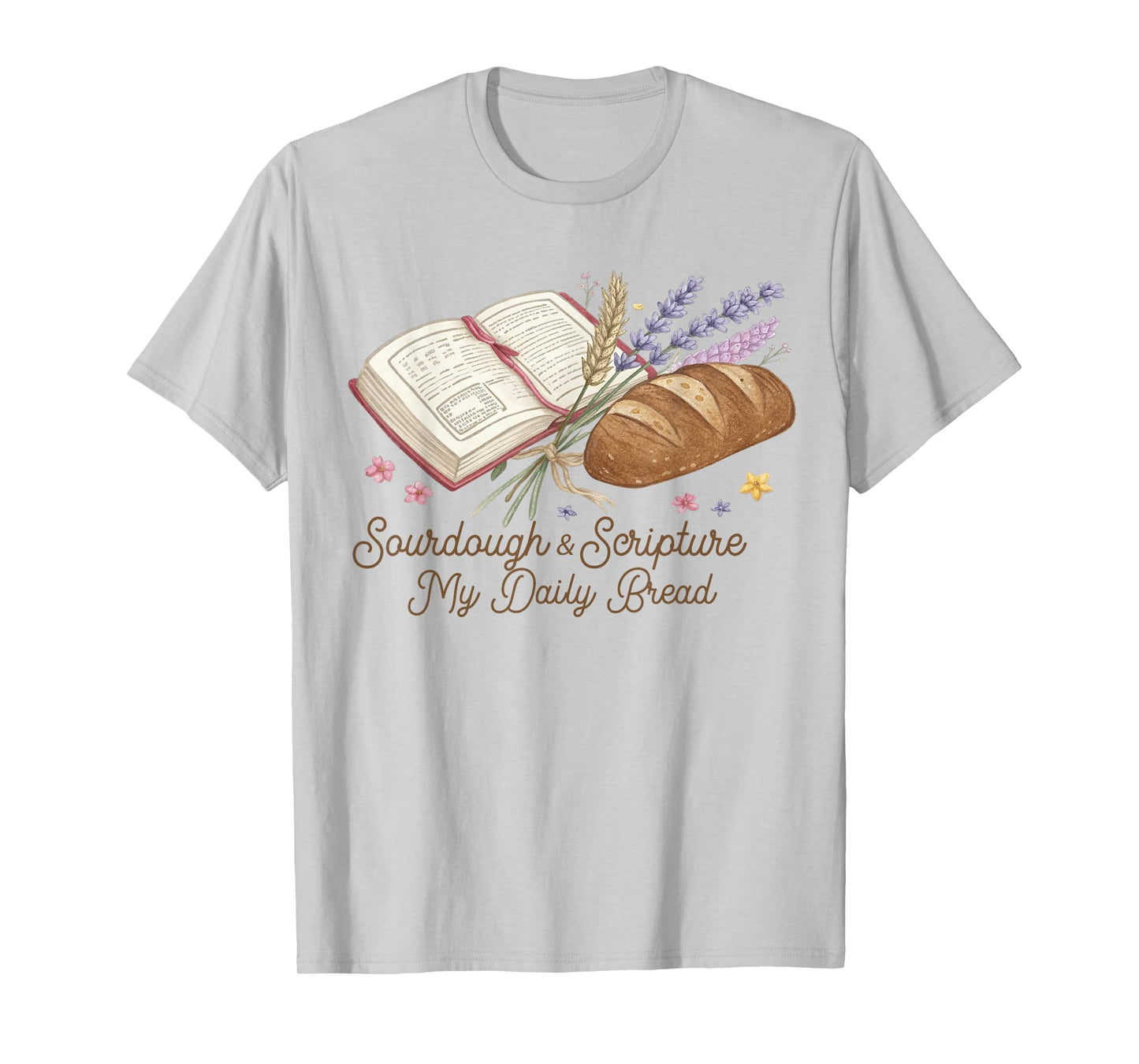 Sourdough & Scripture My-Daily Bread Christian Bible Study T-Shirt