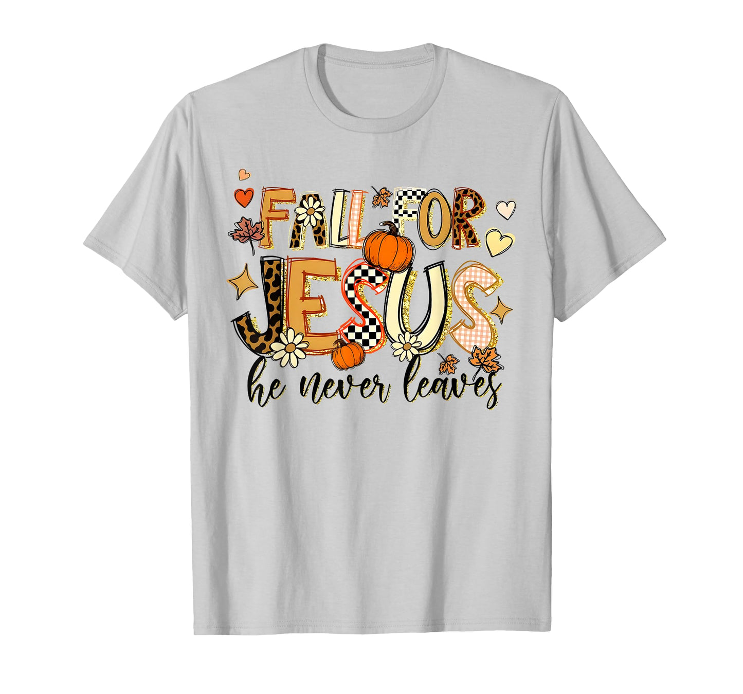 Fall for Jesus He Never Leaves Autumn Thanksgiving Christian T-Shirt