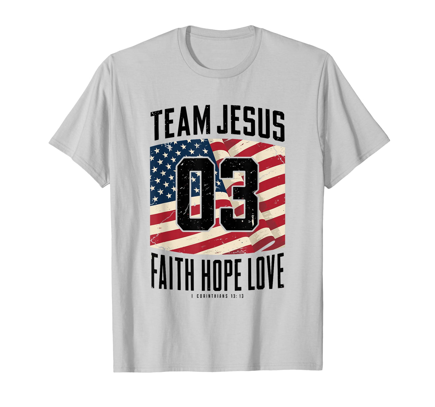 Christian - Team Jesus 03 Faith Hope Love T-Shirt