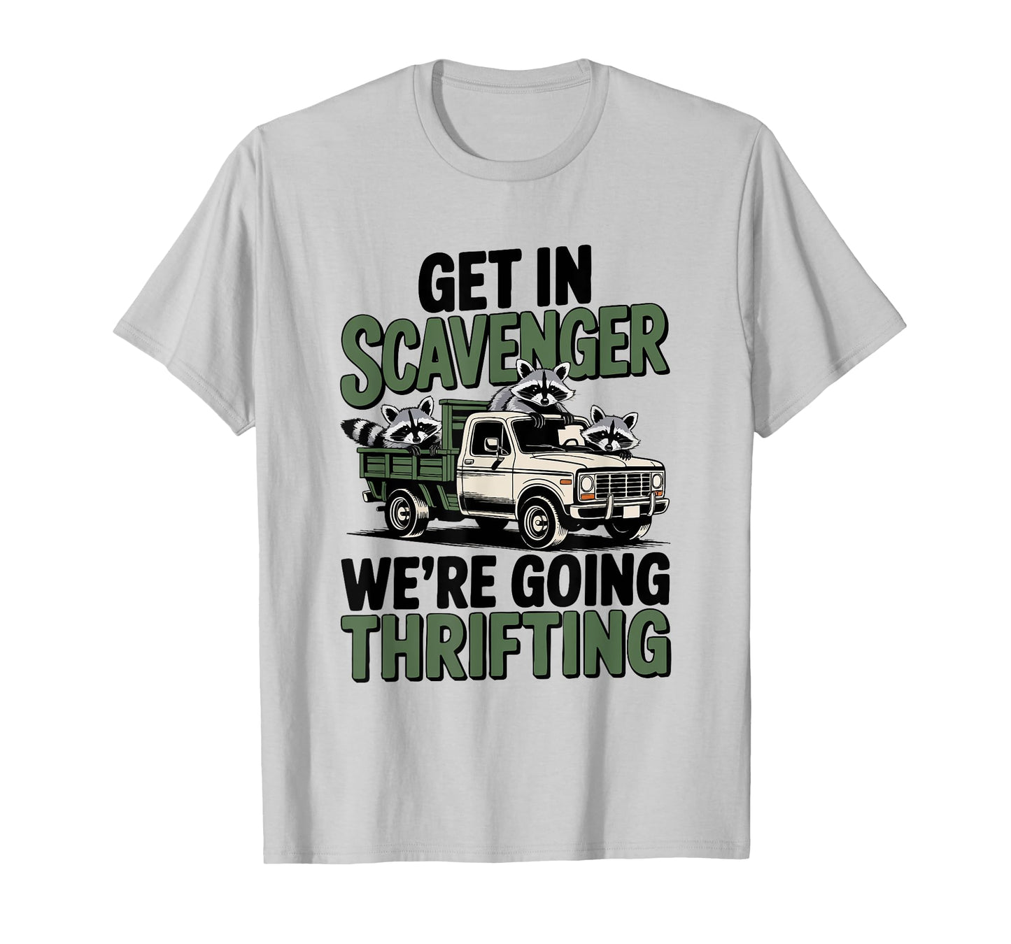 Funny Racoons Get in Scavenger Racoon Lover T-Shirt