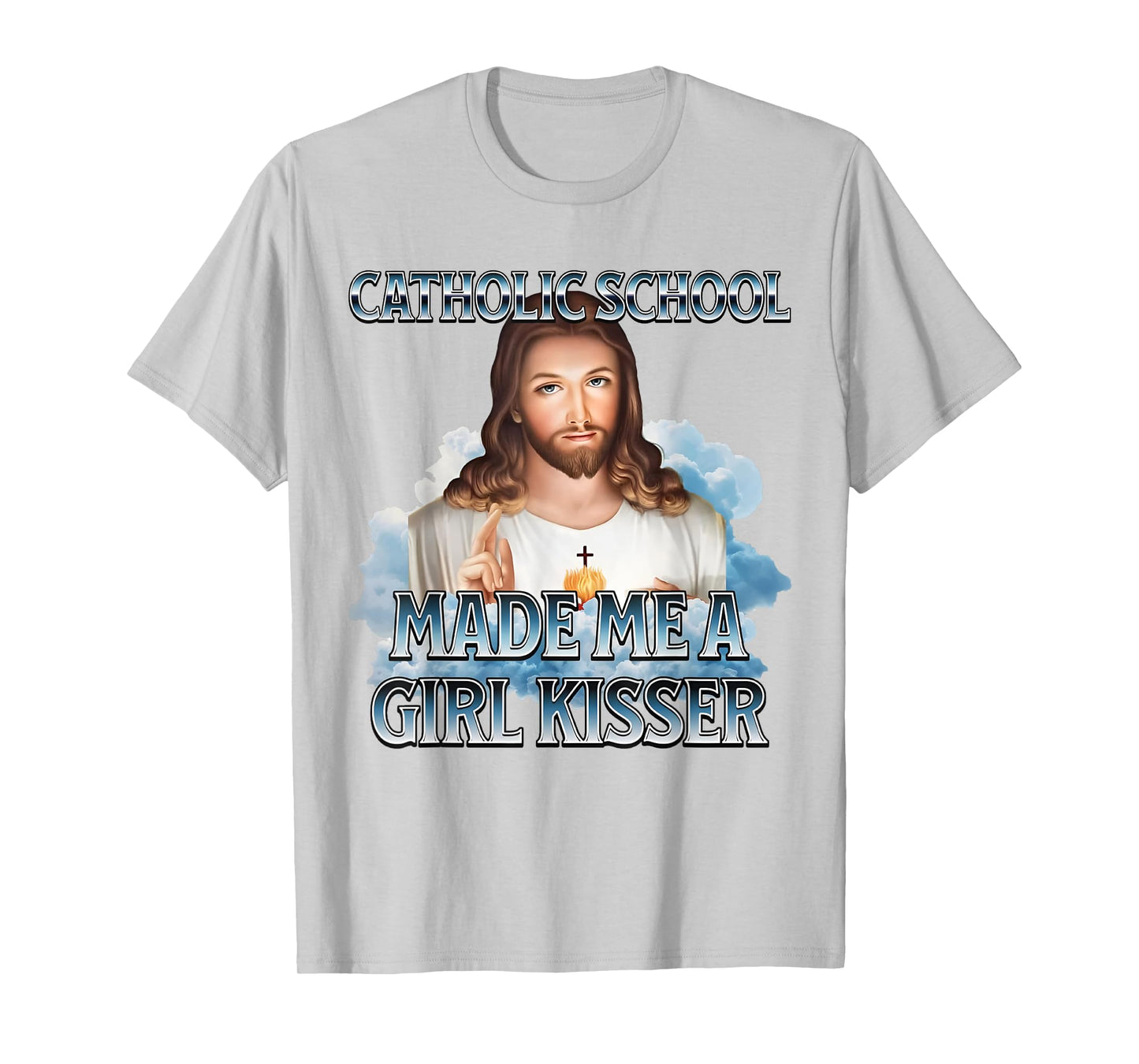 Catholic School Made Me A Girl Kisser Jesus Christian Quote T-Shirt