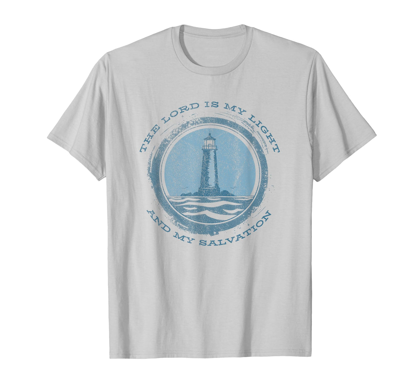 The Lord Is My Light and Salvation Psalm 27:1 Lighthouse T-Shirt