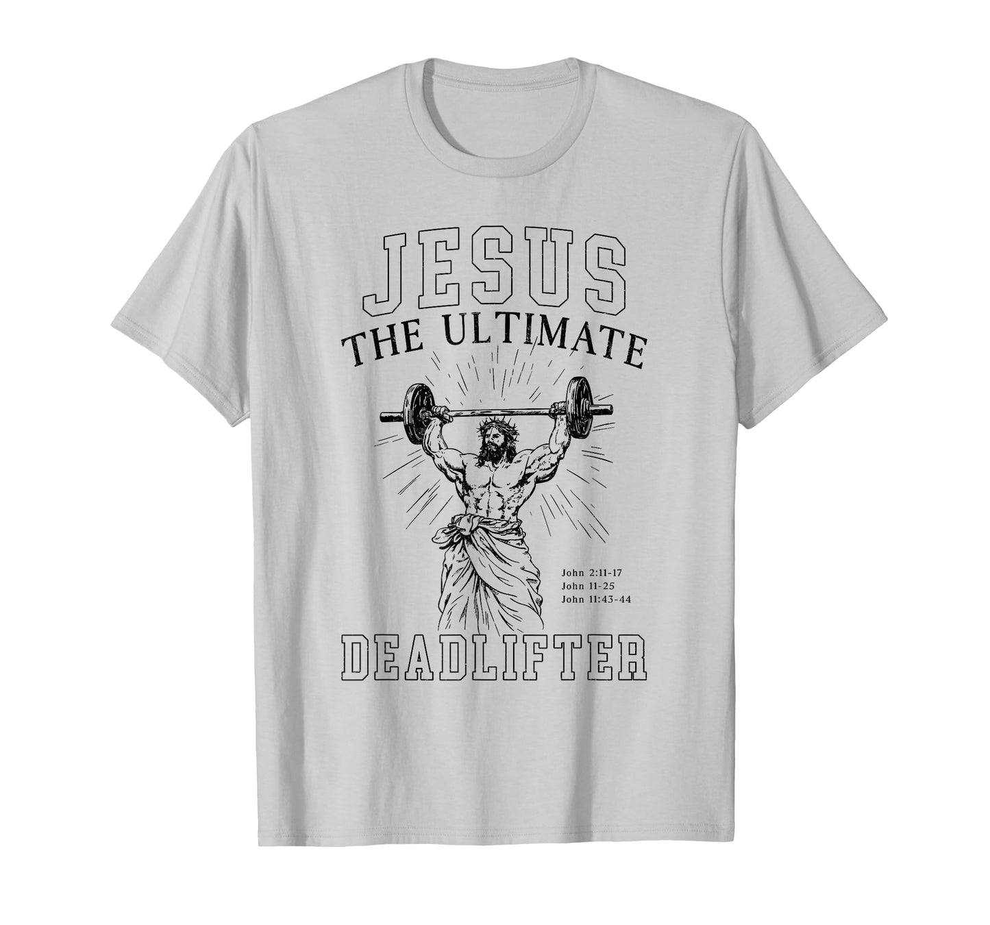 Jesus The Ultimate Deadlifter Funny Christian Workout Gym T-Shirt