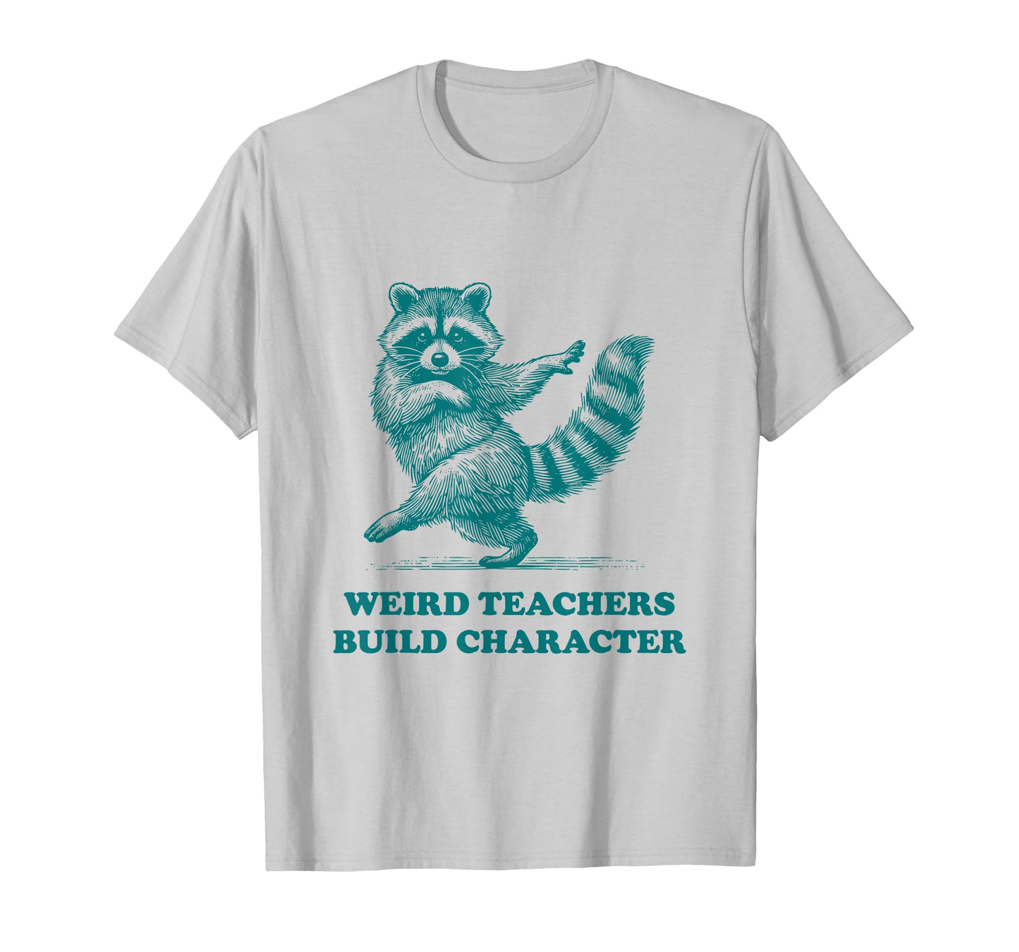 Weird Teachers Build Character Funny Dance Teacher Raccoon T-Shirt
