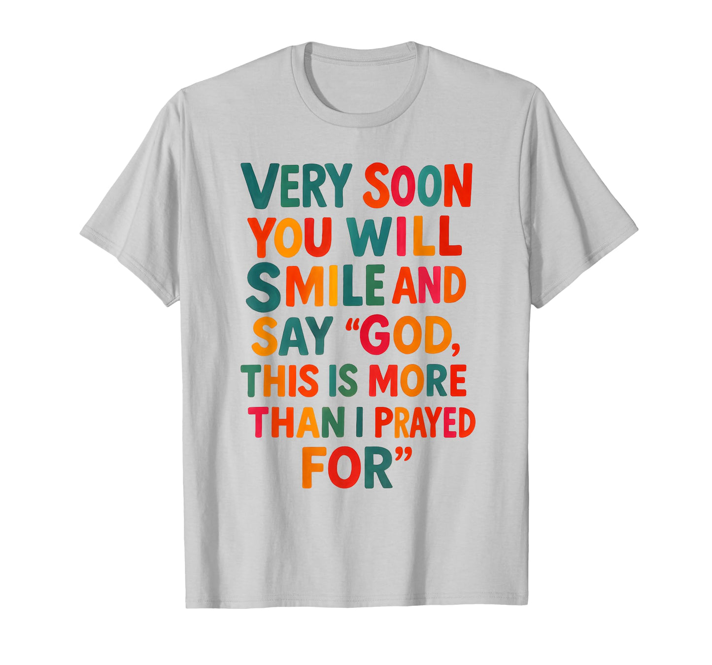 More Than I Prayed for Inspirational Faith Message Jesus T-Shirt
