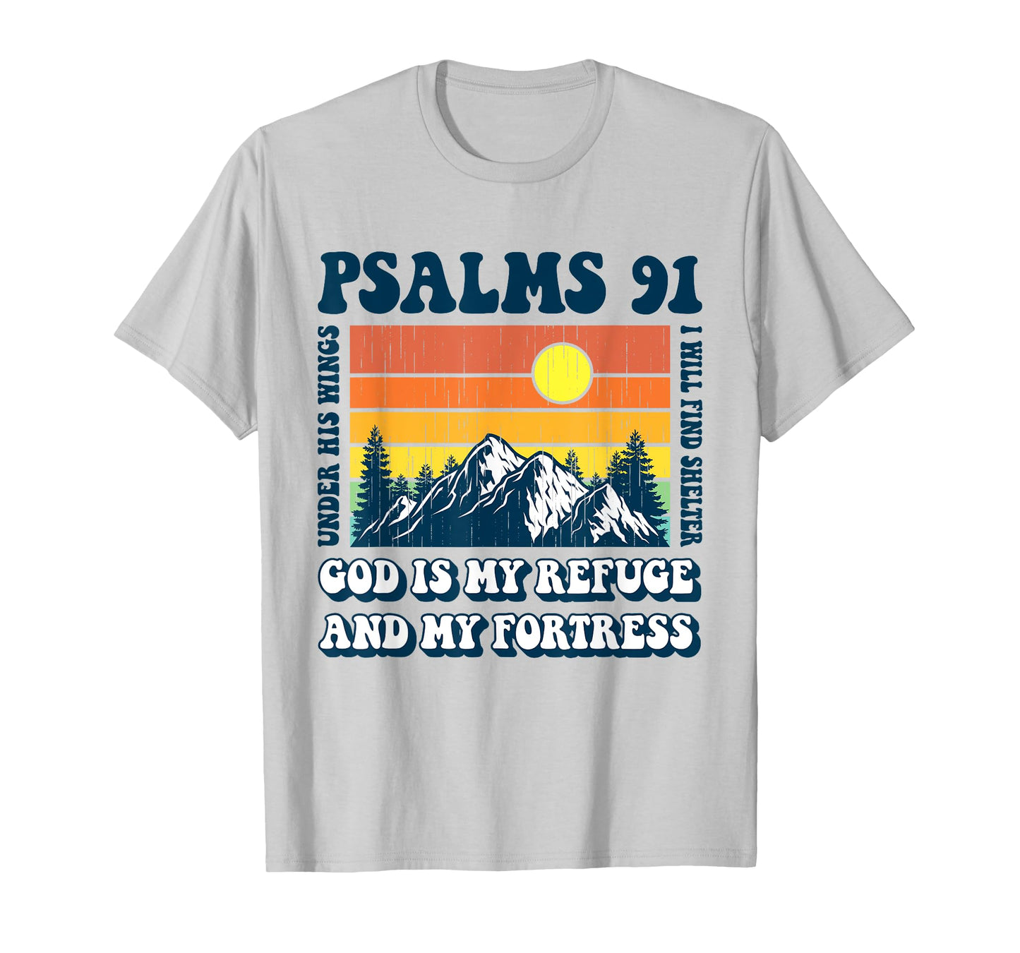 Christian Bible Verse Psalms 91 Religious God Is My Refuge T-Shirt