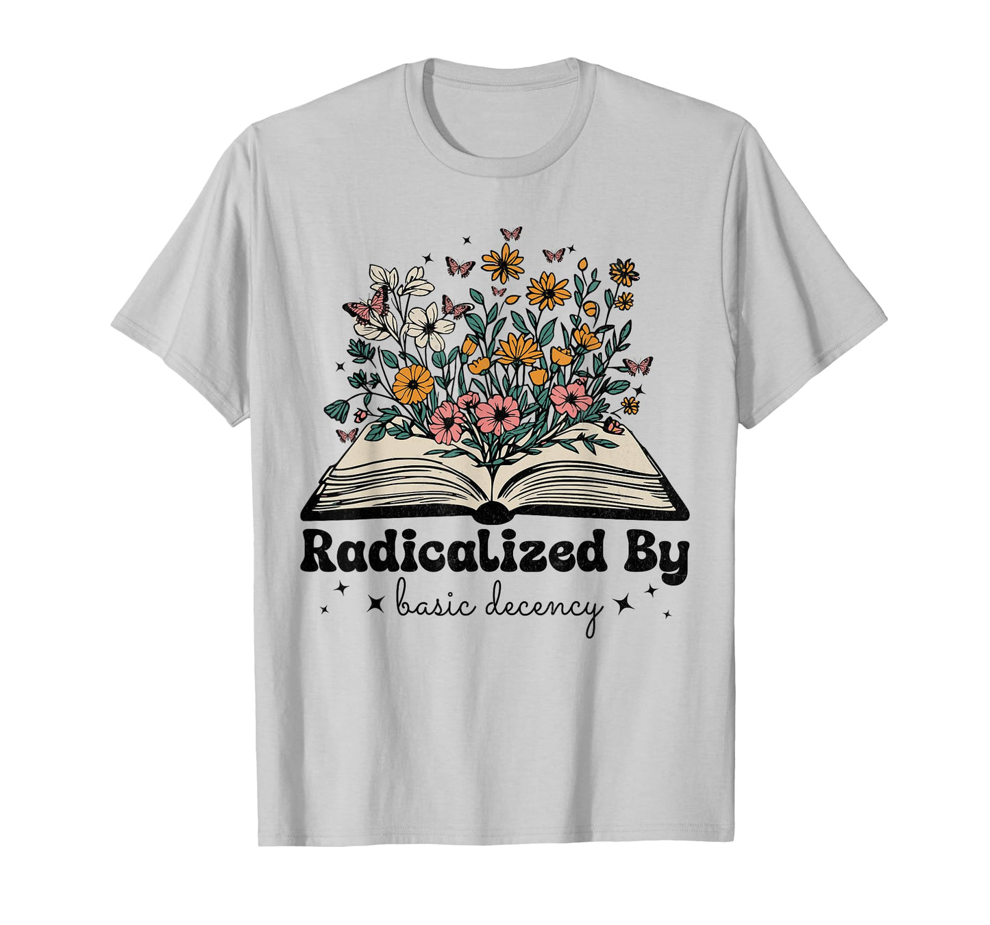 Funny Social Democracy Radicalized By Basic Decency T-Shirt