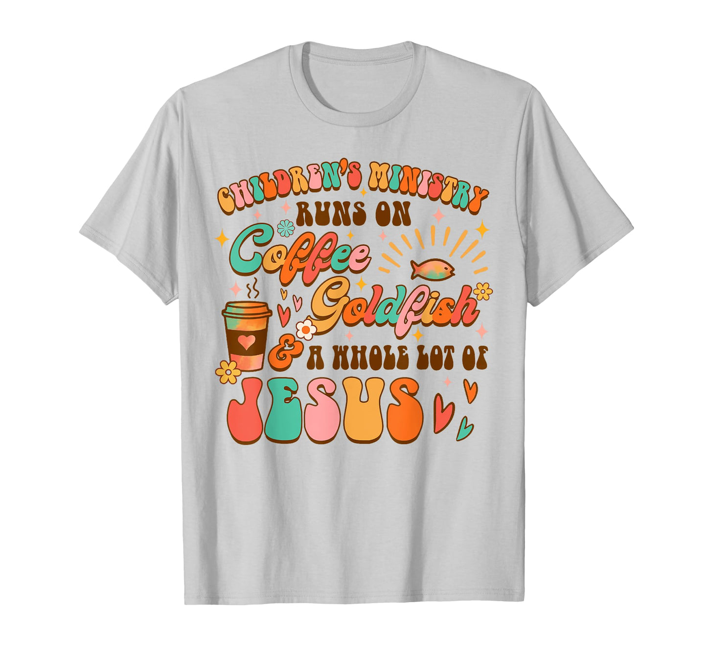 Children's Ministry Runs On Coffee & A Whole Lot Of Jesus T-Shirt