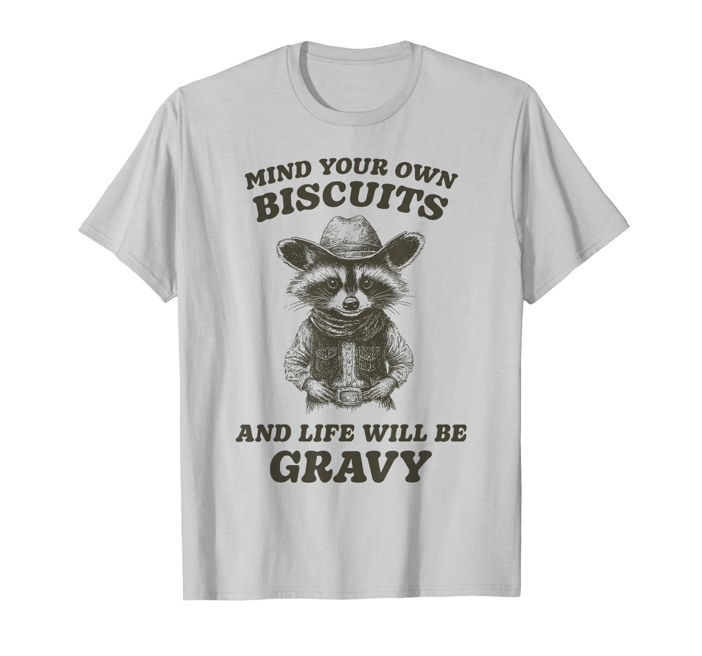 Cute Cowboy Raccoon Mind Your Own Biscuits Gravy T-Shirt