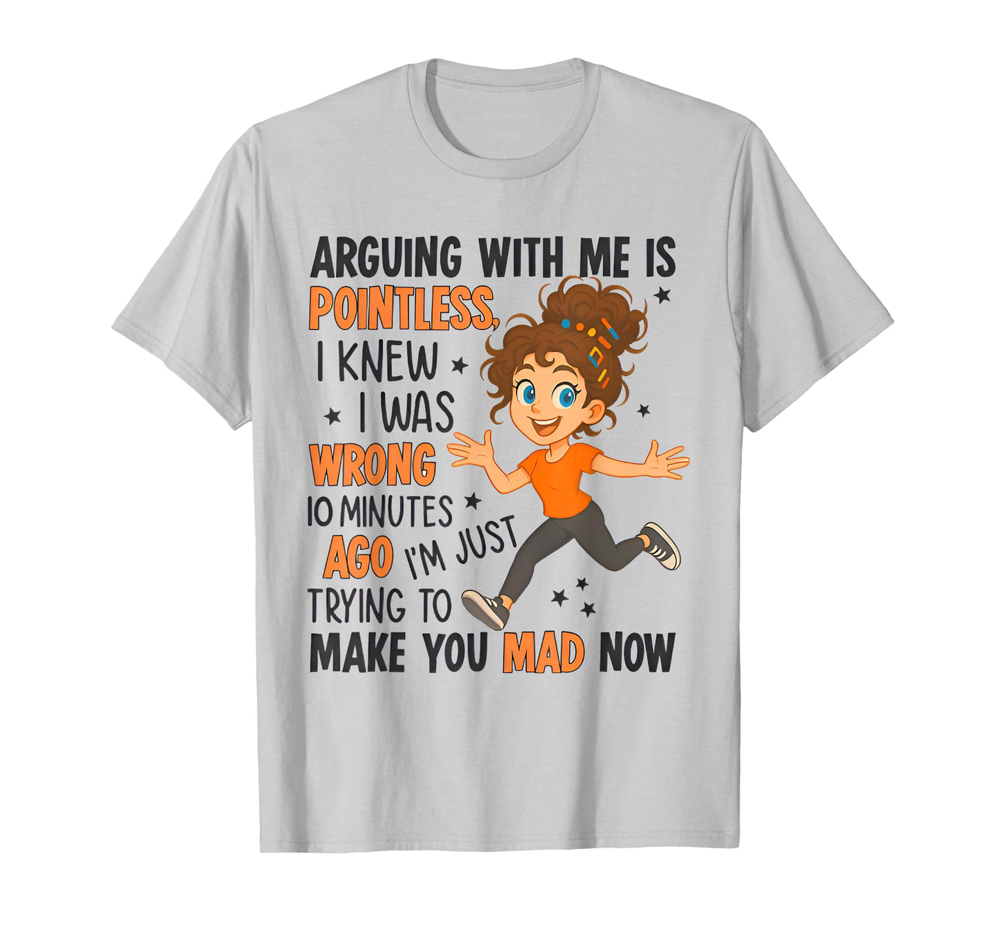 Arguing With Me Is Pointless I Was Knew I Was Wrong Funny T-Shirt