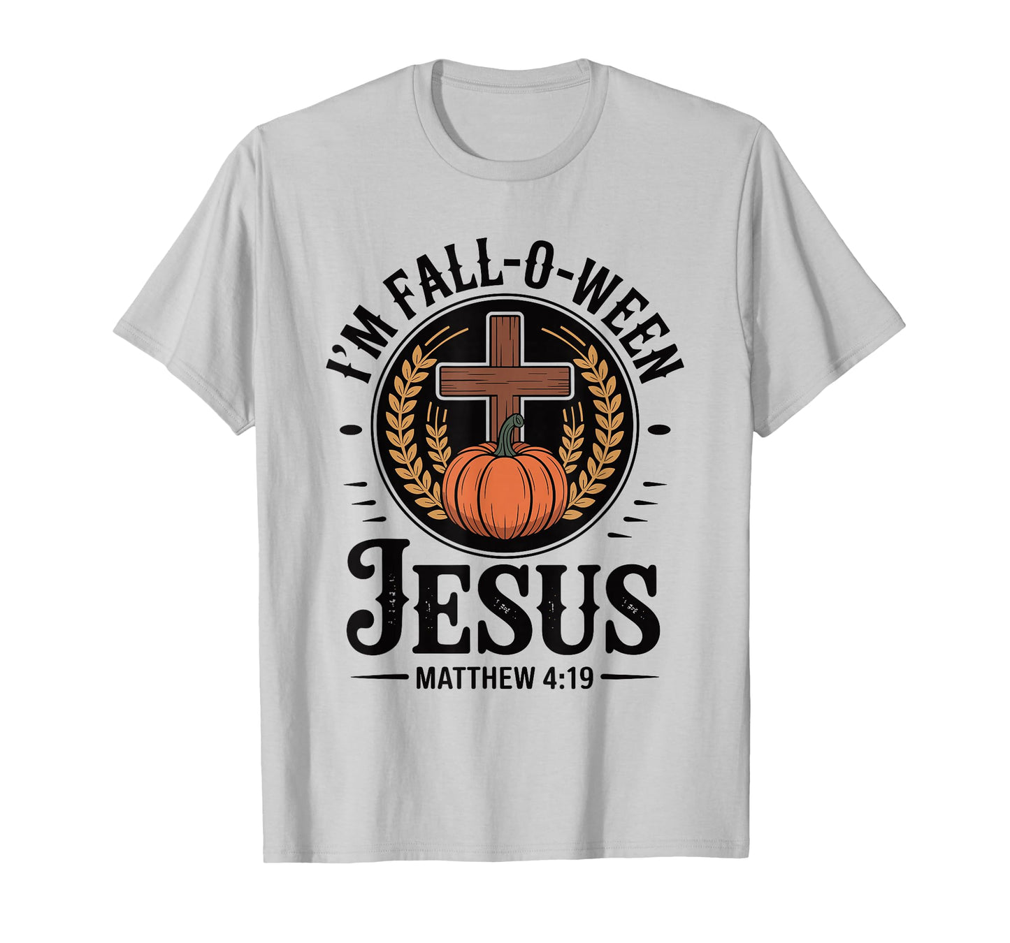 I'm Fall-O-Ween Jesus Halloween Christian Cross Pumpkin T-Shirt