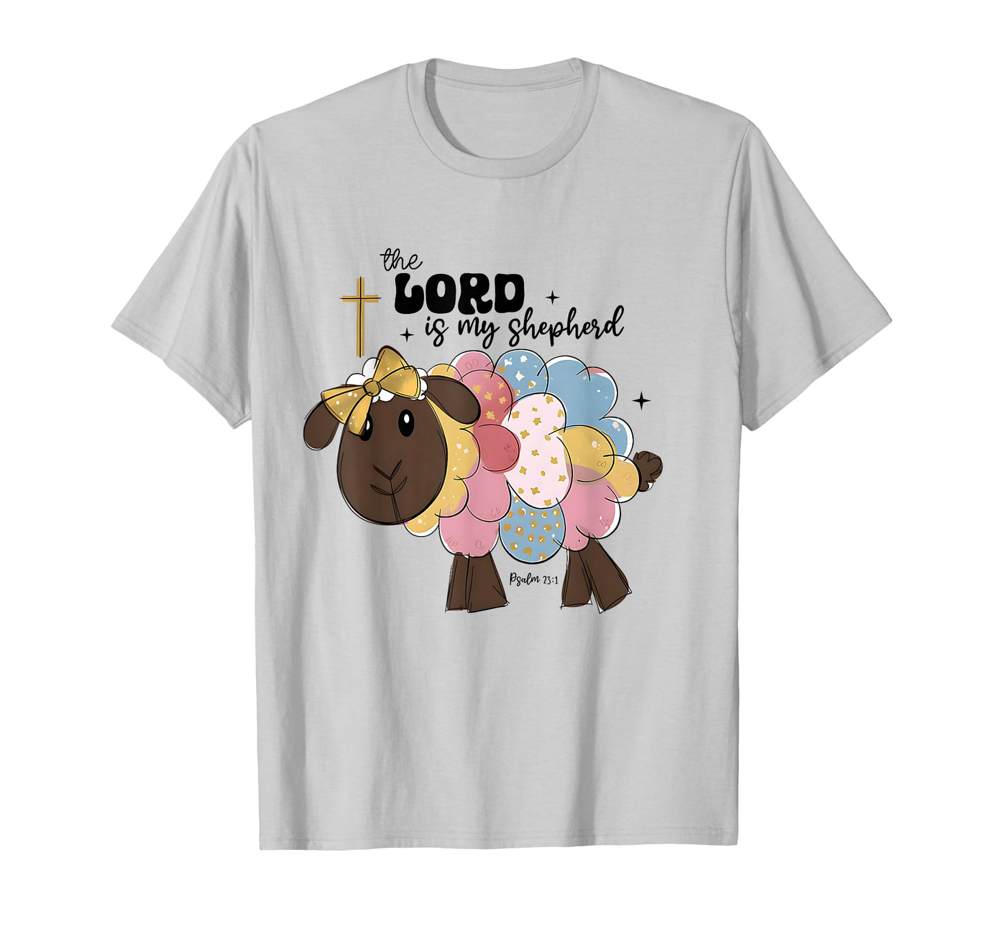 The Lord is my Shepherd Psalm Easter Christian Bible Jesus T-Shirt