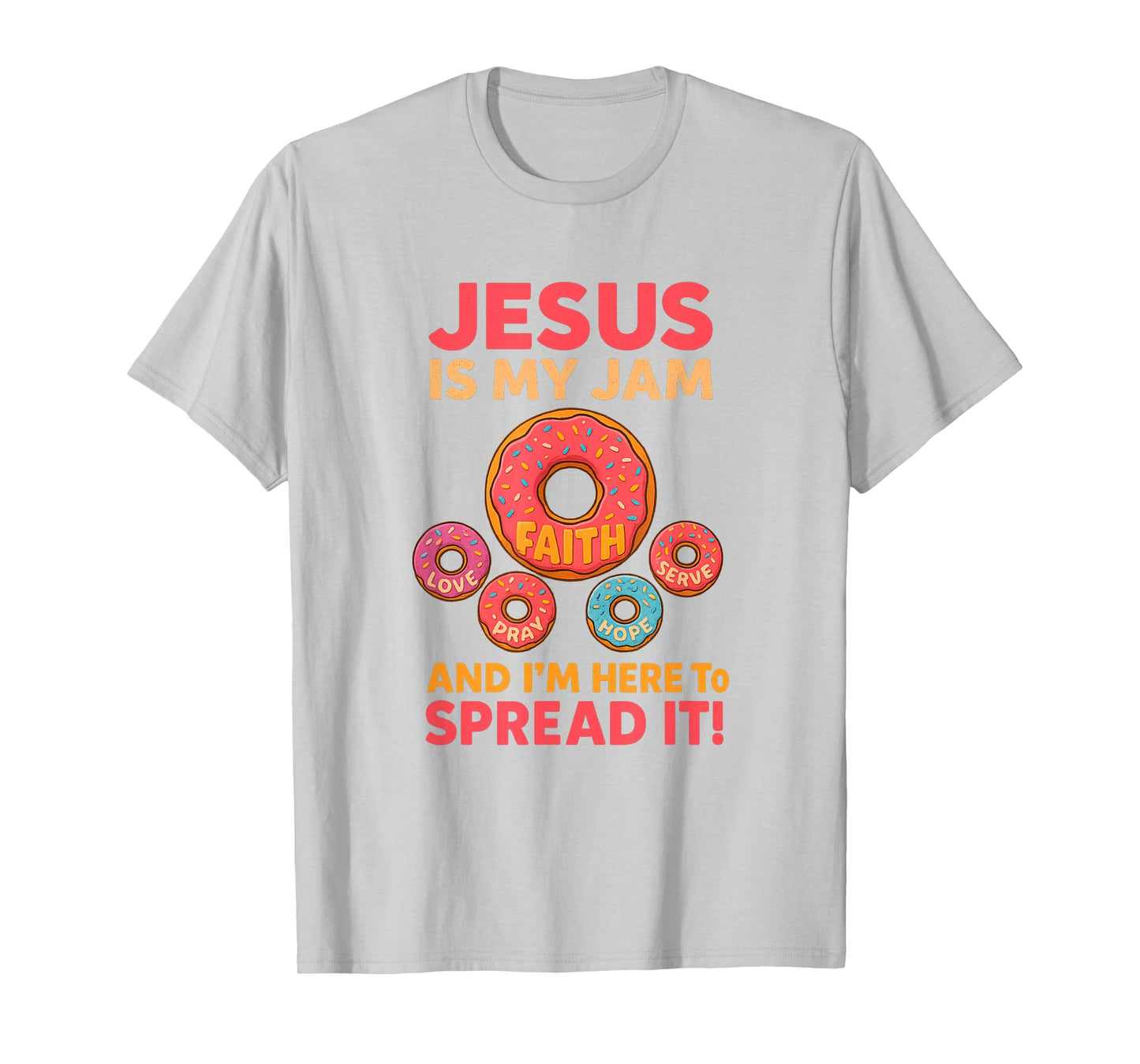 Jesus is My Jam Donut Faith Pray Love Hope Shirt T-Shirt