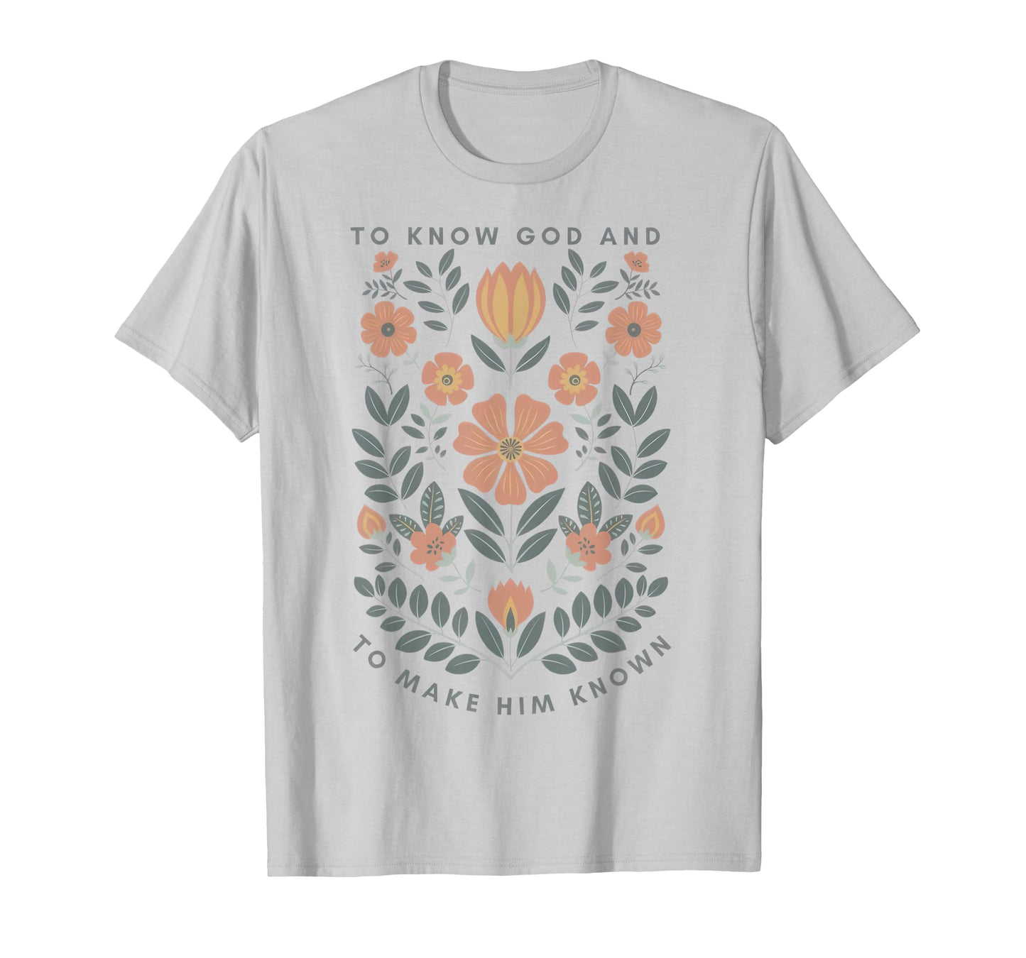 Floral To Know God and To Make Him Known Wildflowers T-Shirt