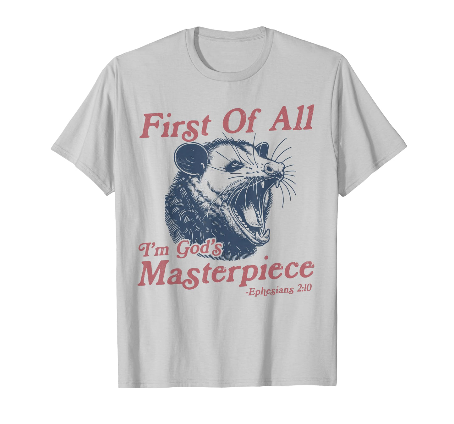 Funny Opossum Possum First Of All I'm God's Masterpiece T-Shirt