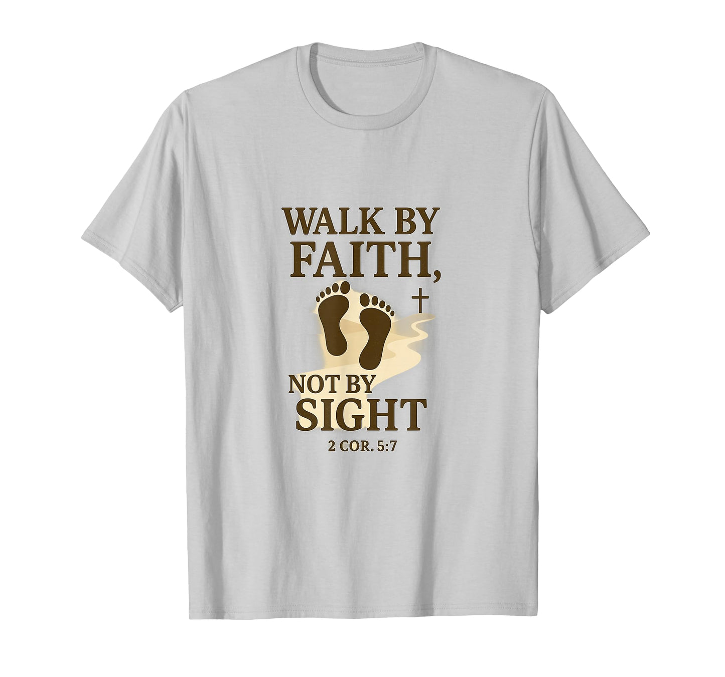 Walk by Faith T-Shirt