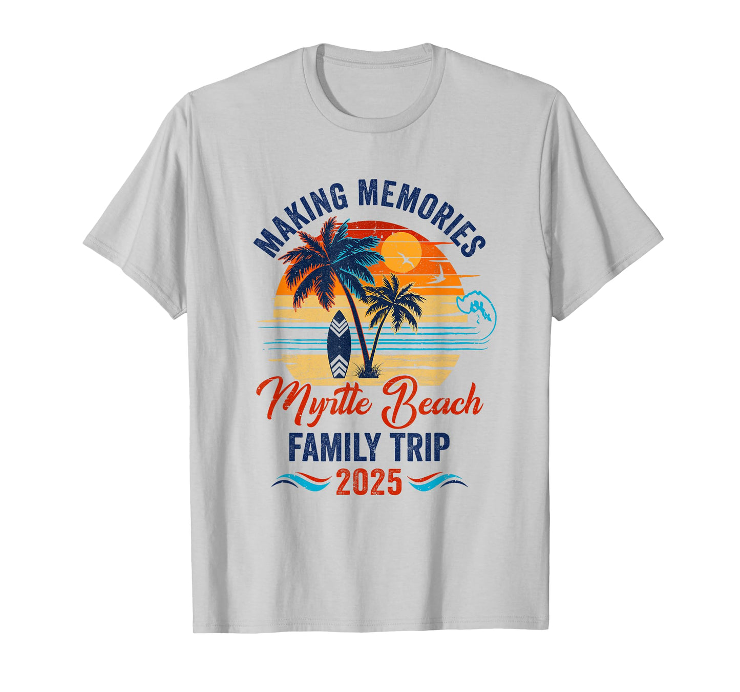 Myrtle Beach Family Vacation 2025 Making Memories Together T-Shirt