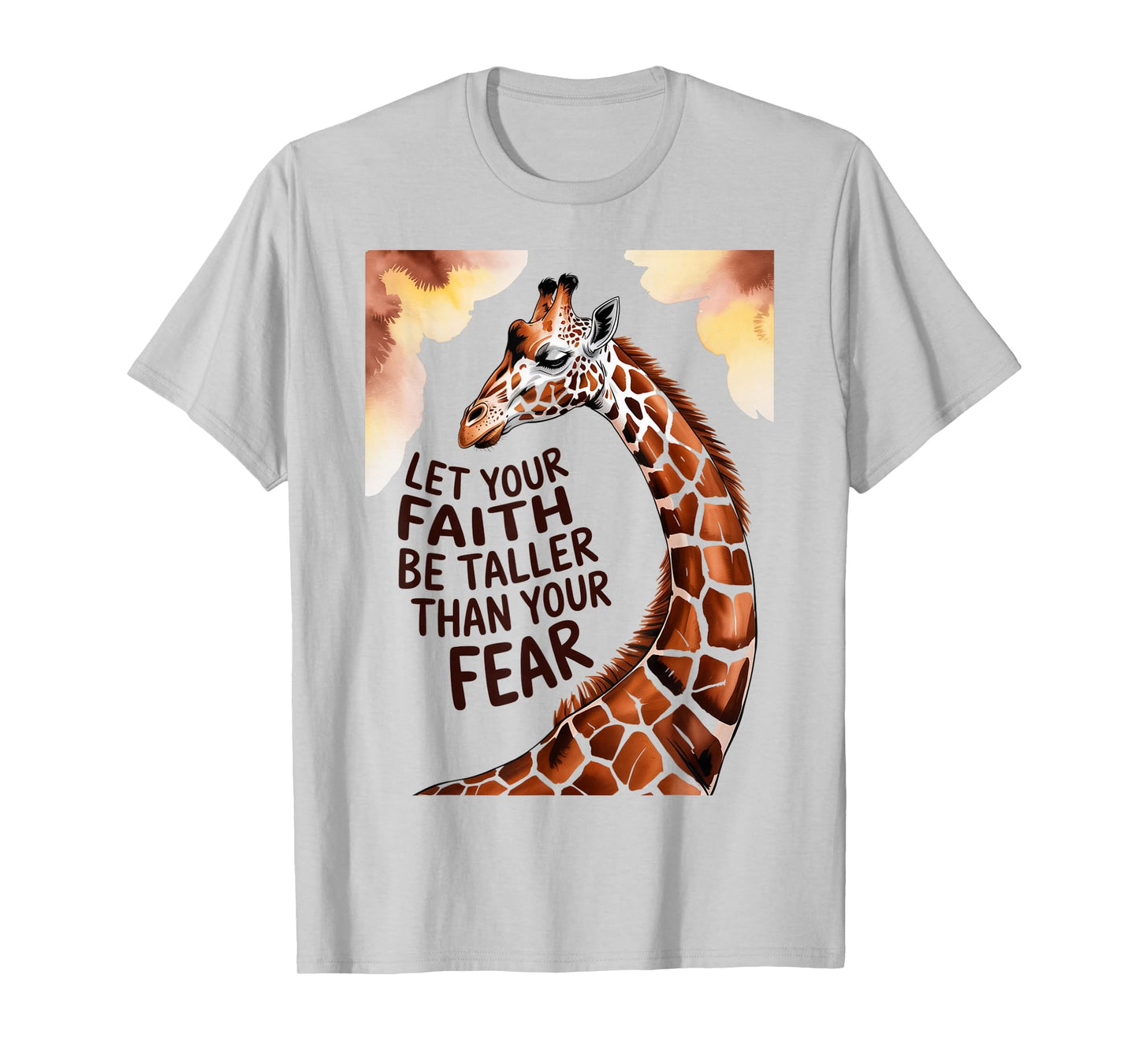 Let Your Faith Be Taller Than Your Fear Giraffe Christian T-Shirt