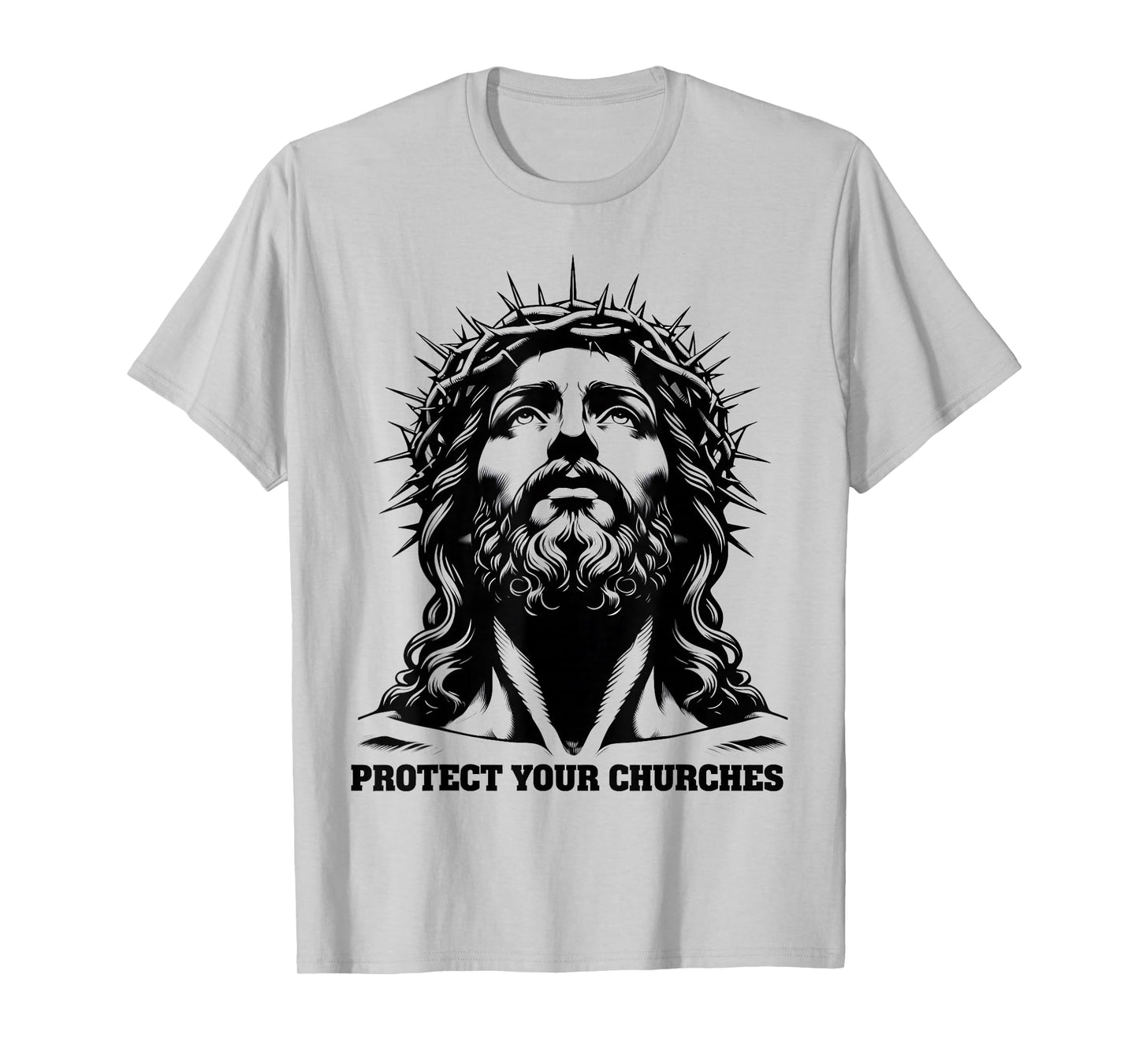 Protect Your Churches Crown of Thorns Faith Jesus Christian T-Shirt