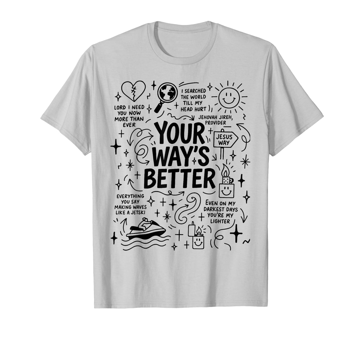 Your Way is Better Proverbs 16:9 Faith Apparel T-Shirt