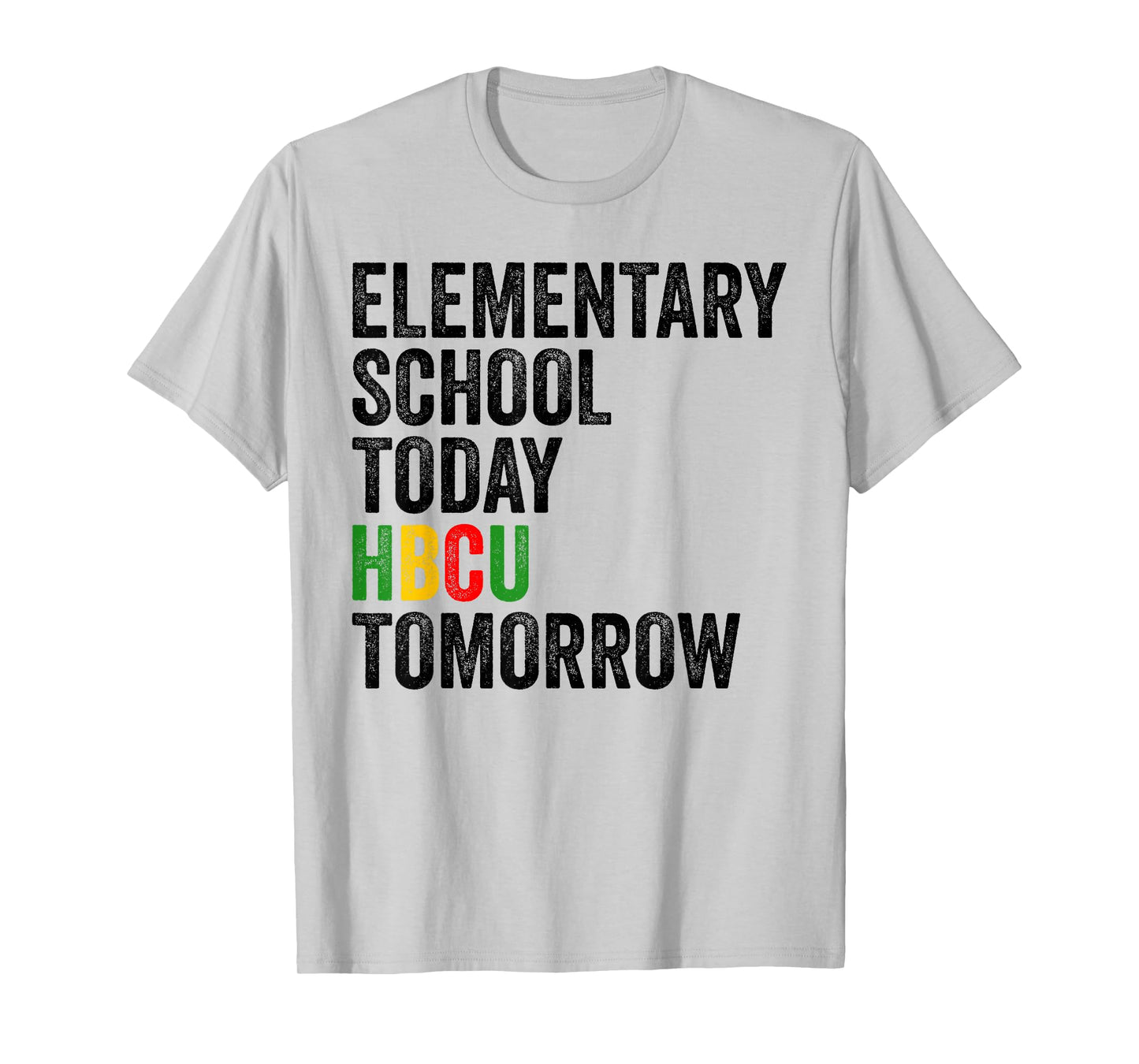Funny HBCU Quote Elementary School Today HBCU Tomorrow T-Shirt